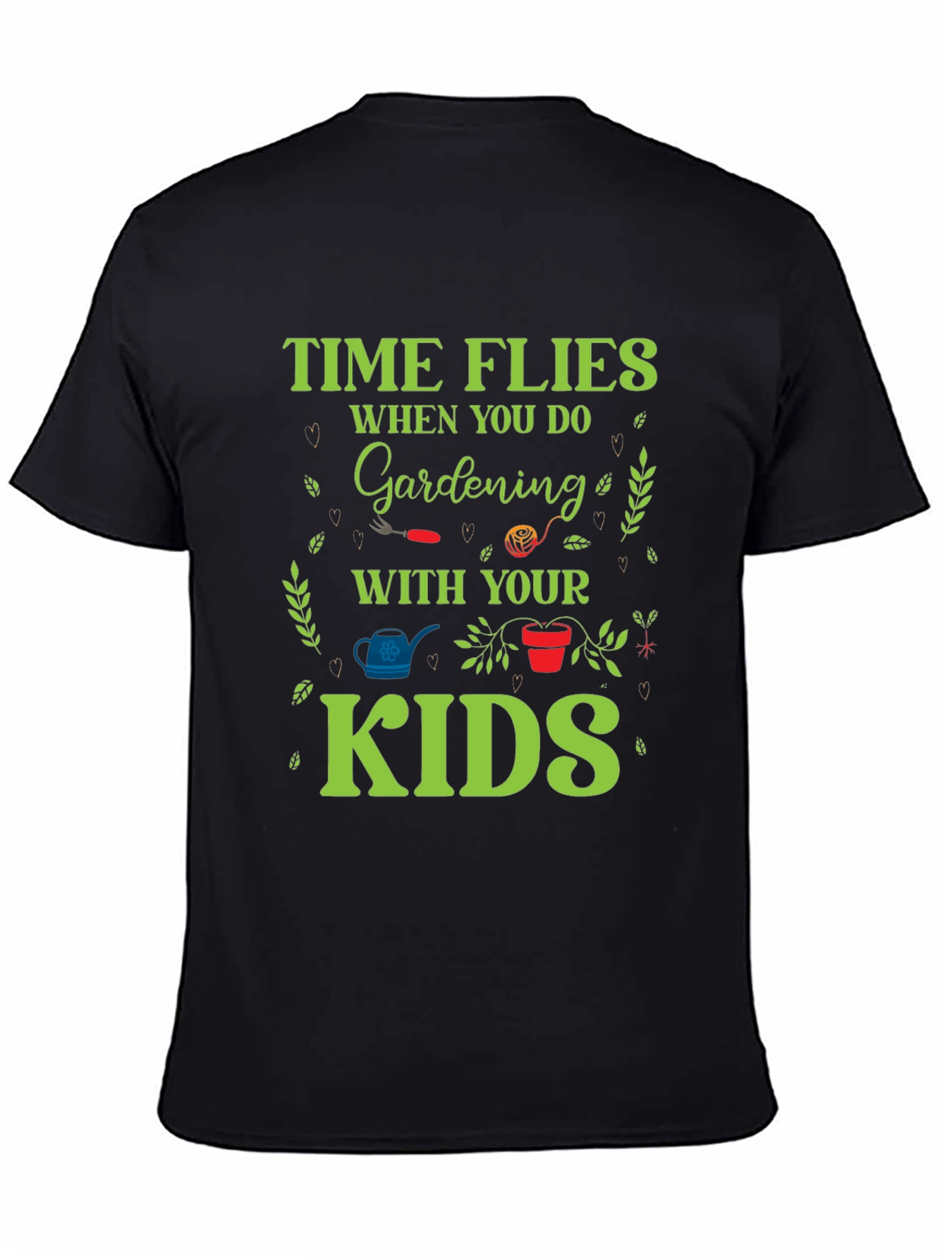 Time Flies Gardening T-Shirt - Garden With Your Kids!
