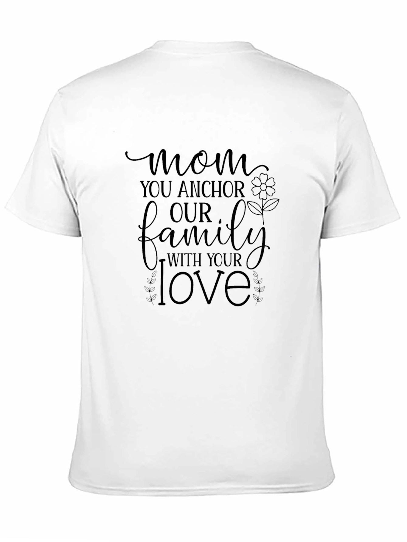 Mom You Anchor Our Family T-Shirt