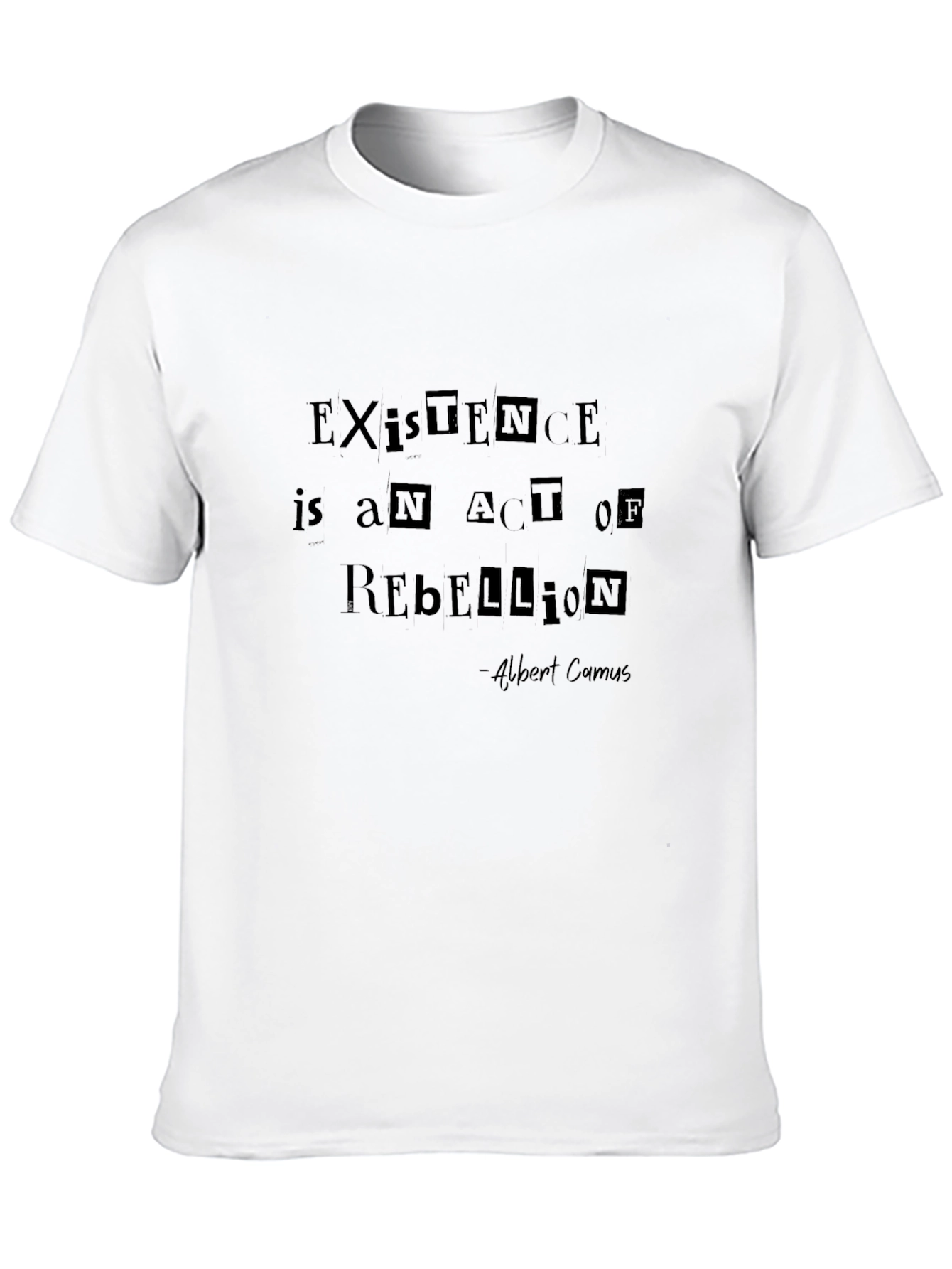 Existence is Rebellion T-Shirt - Albert Camus Quote