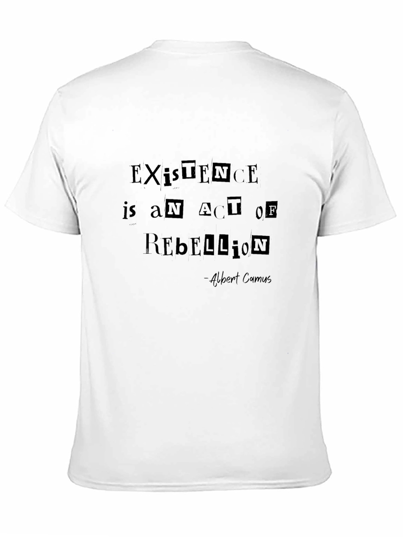 Existence is Rebellion T-Shirt - Albert Camus Quote