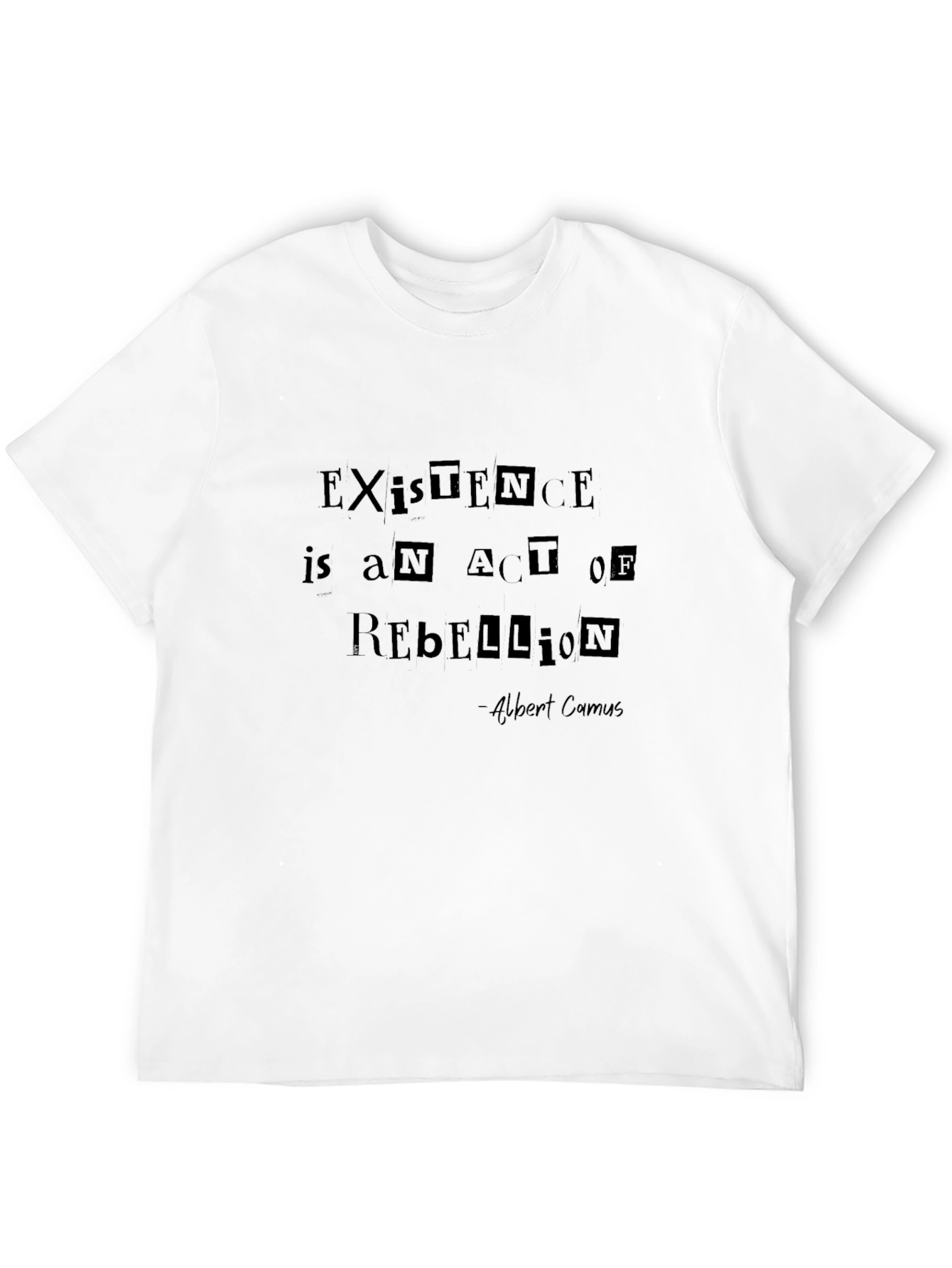 Existence is Rebellion T-Shirt - Albert Camus Quote