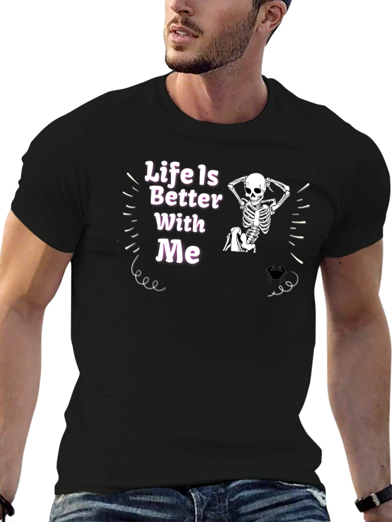 Life Is Better With Me Skeleton Graphic Tee