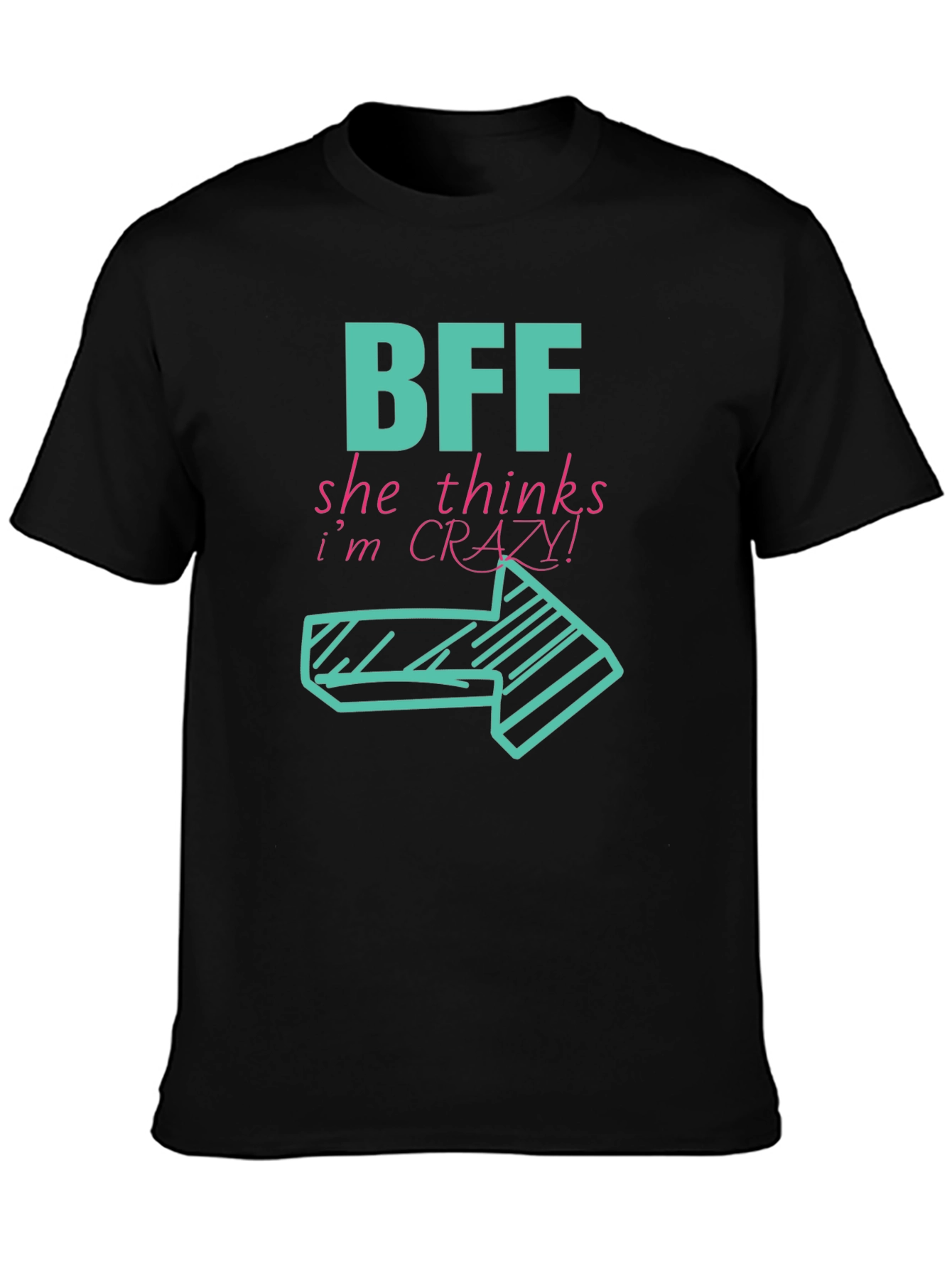 BFF Crazy! Right Arrow Graphic Black T-Shirt