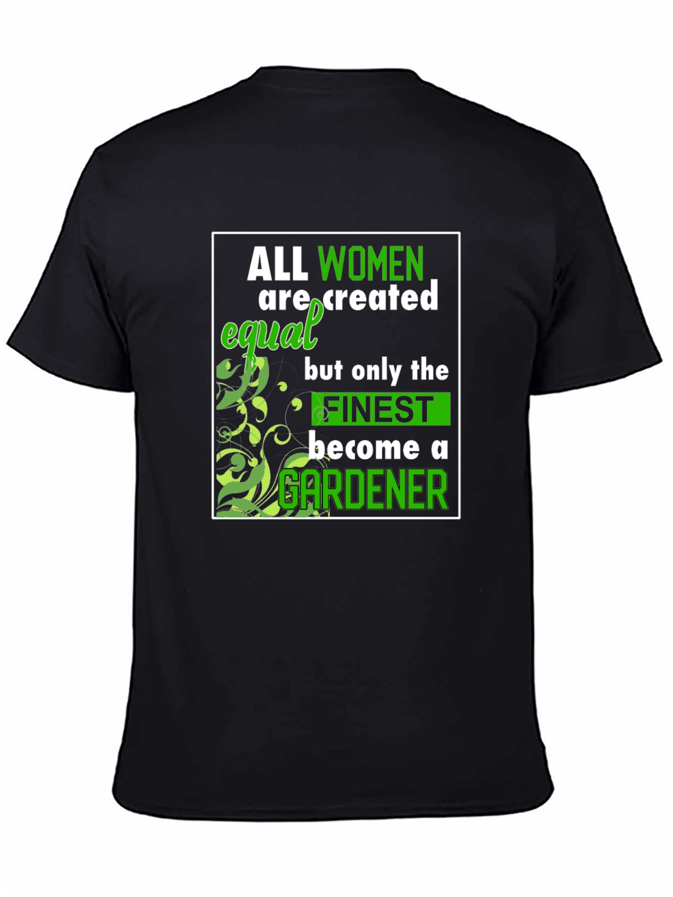 Gardener Womens T-Shirt - All Women Are Created Equal