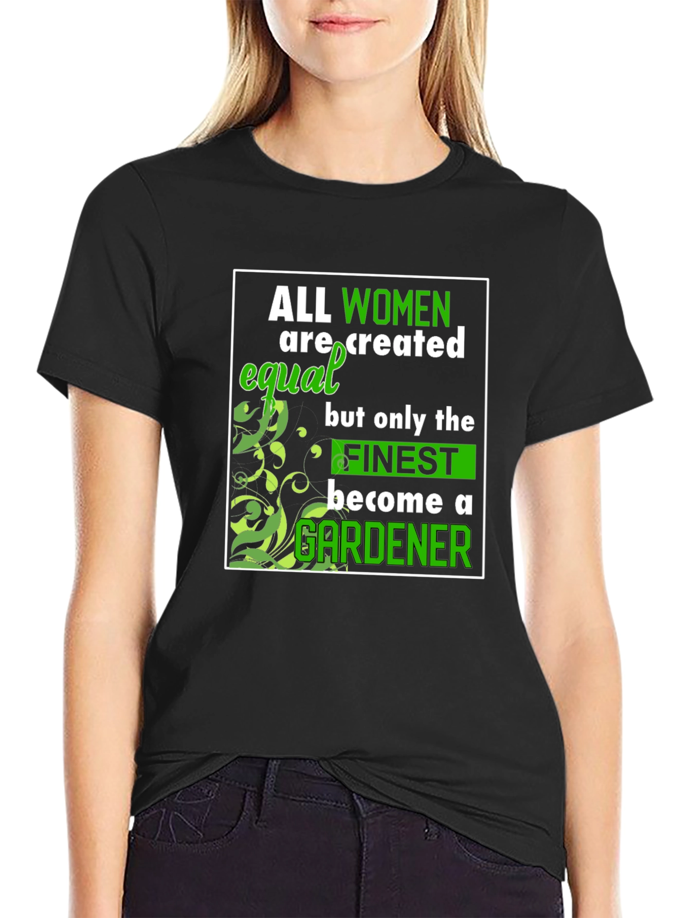 Gardener Womens T-Shirt - All Women Are Created Equal