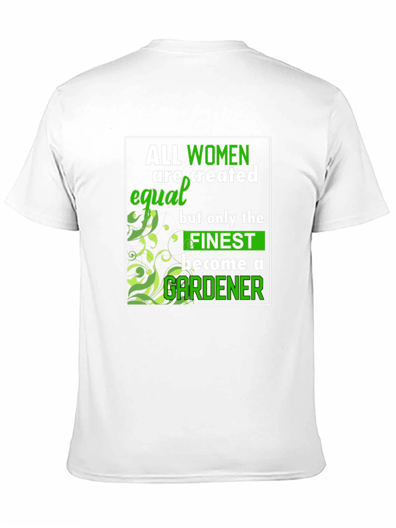 Gardener Womens T-Shirt - All Women Are Created Equal