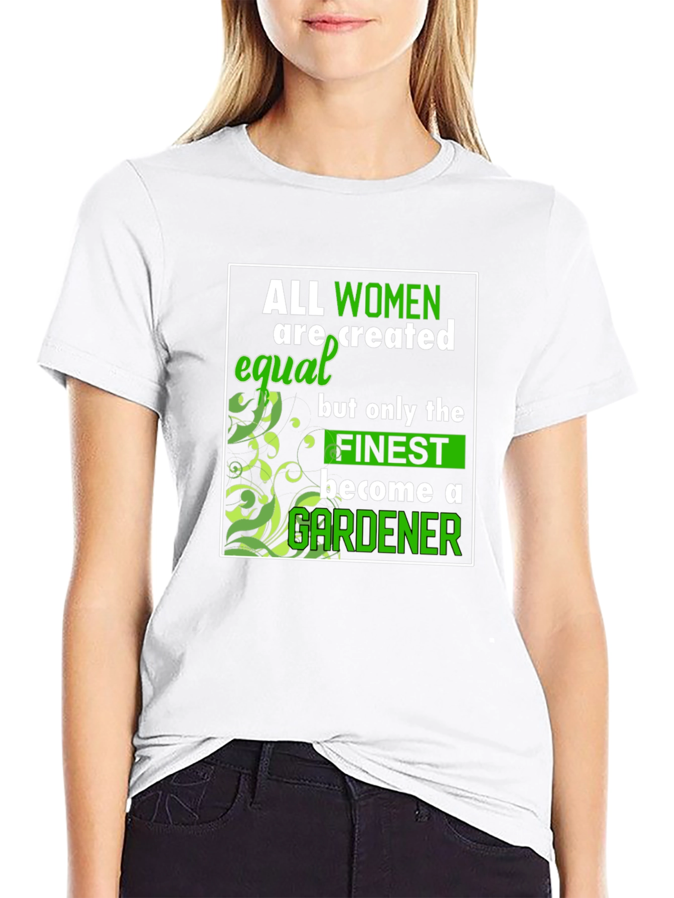 Gardener Womens T-Shirt - All Women Are Created Equal