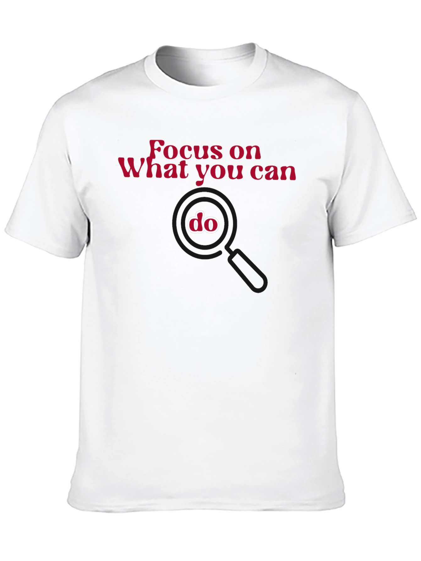 Focus On What You Can Do T-Shirt