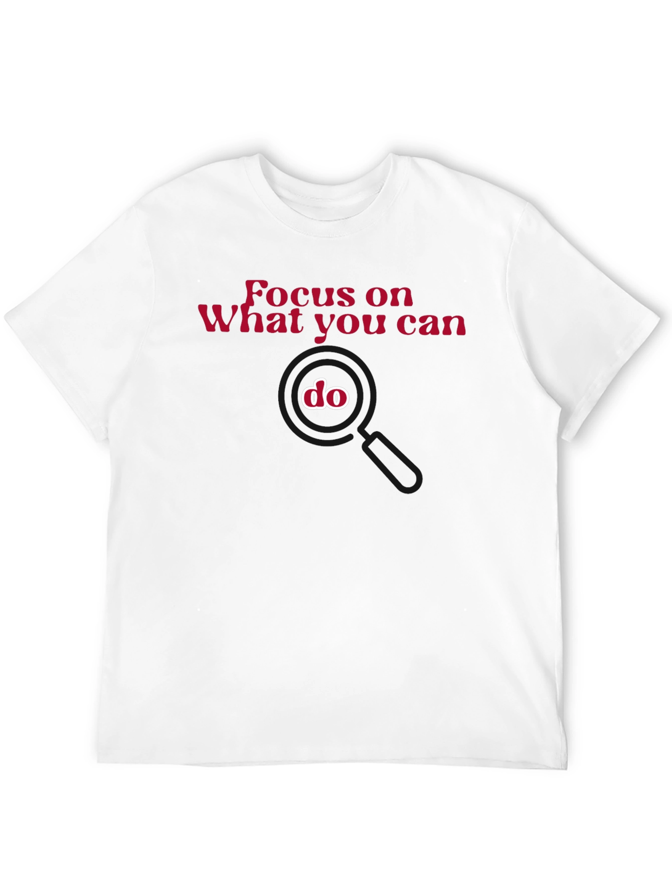 Focus On What You Can Do T-Shirt