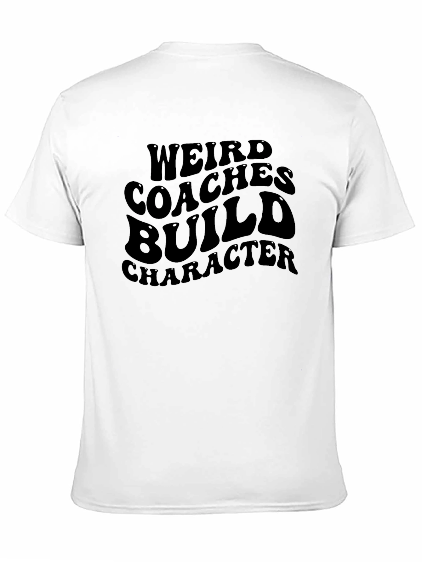 Weird Coaches Build Character Graphic Tee