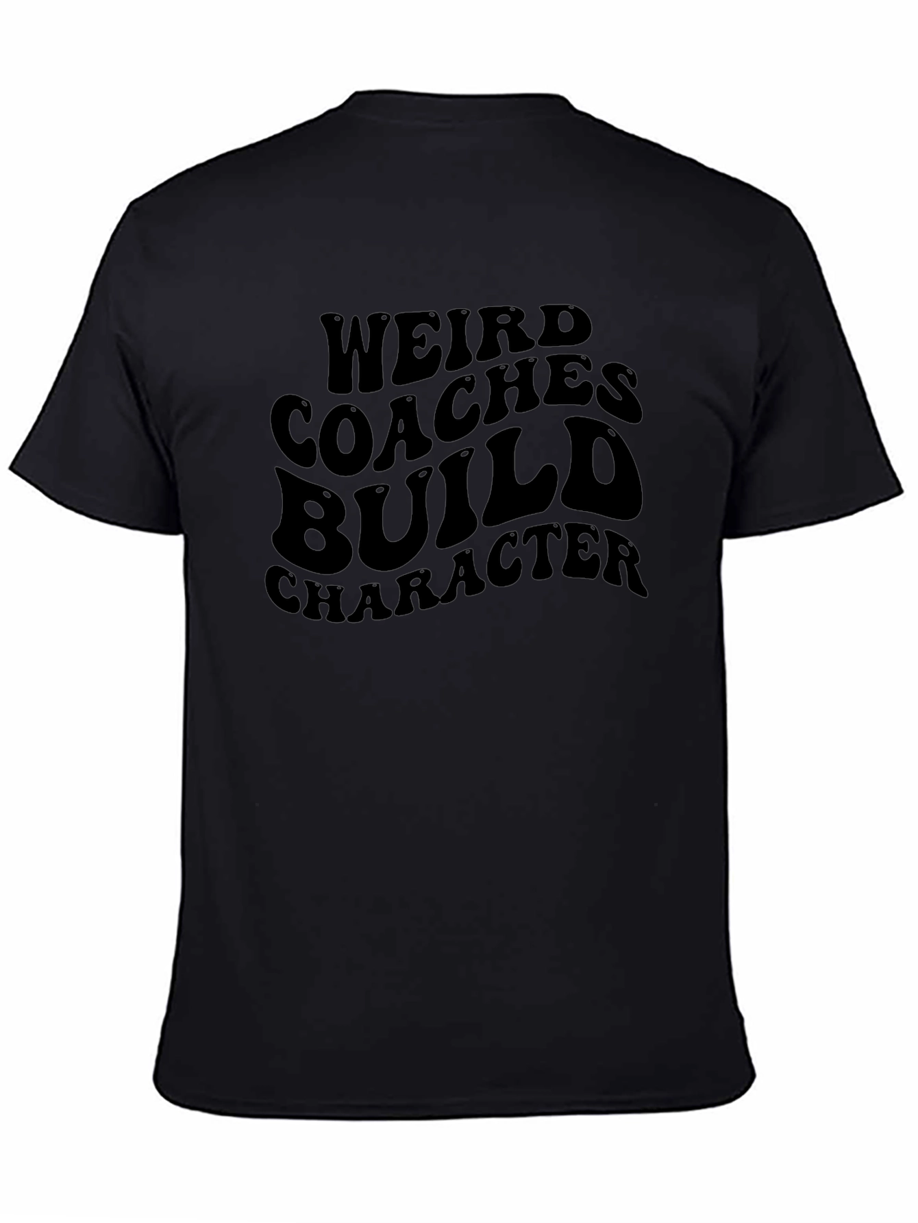 Weird Coaches Build Character Graphic Tee
