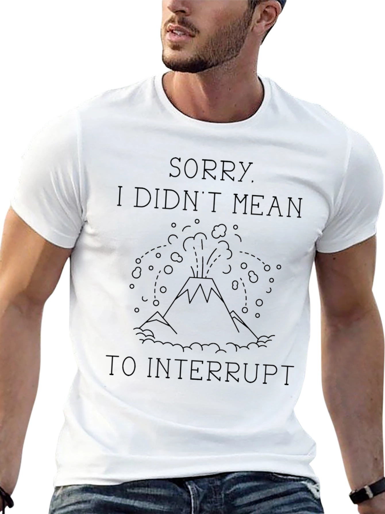 Sorry Didnt Mean to Interrupt Tee