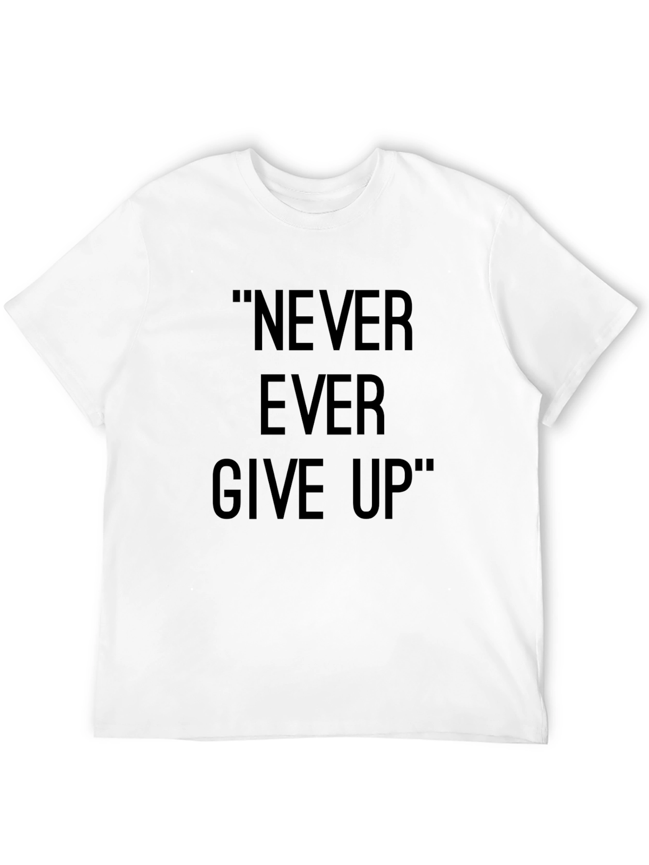 Inspirational Never Ever Give Up Black T-Shirt