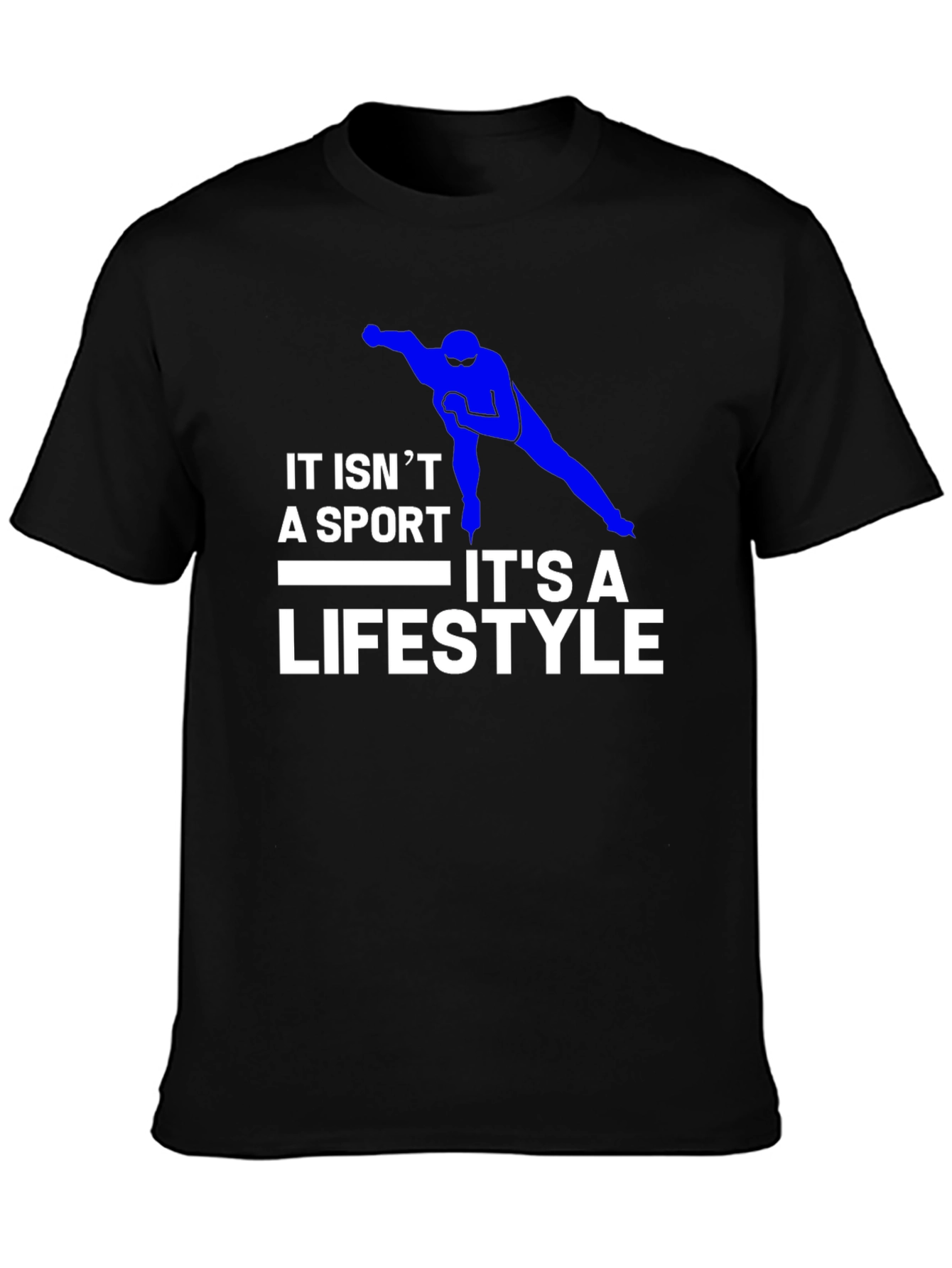 Its a Lifestyle Speed Skating T-Shirt