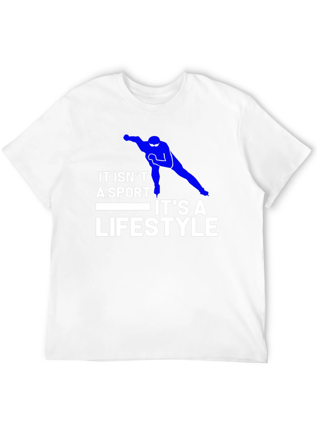 Its a Lifestyle Speed Skating T-Shirt