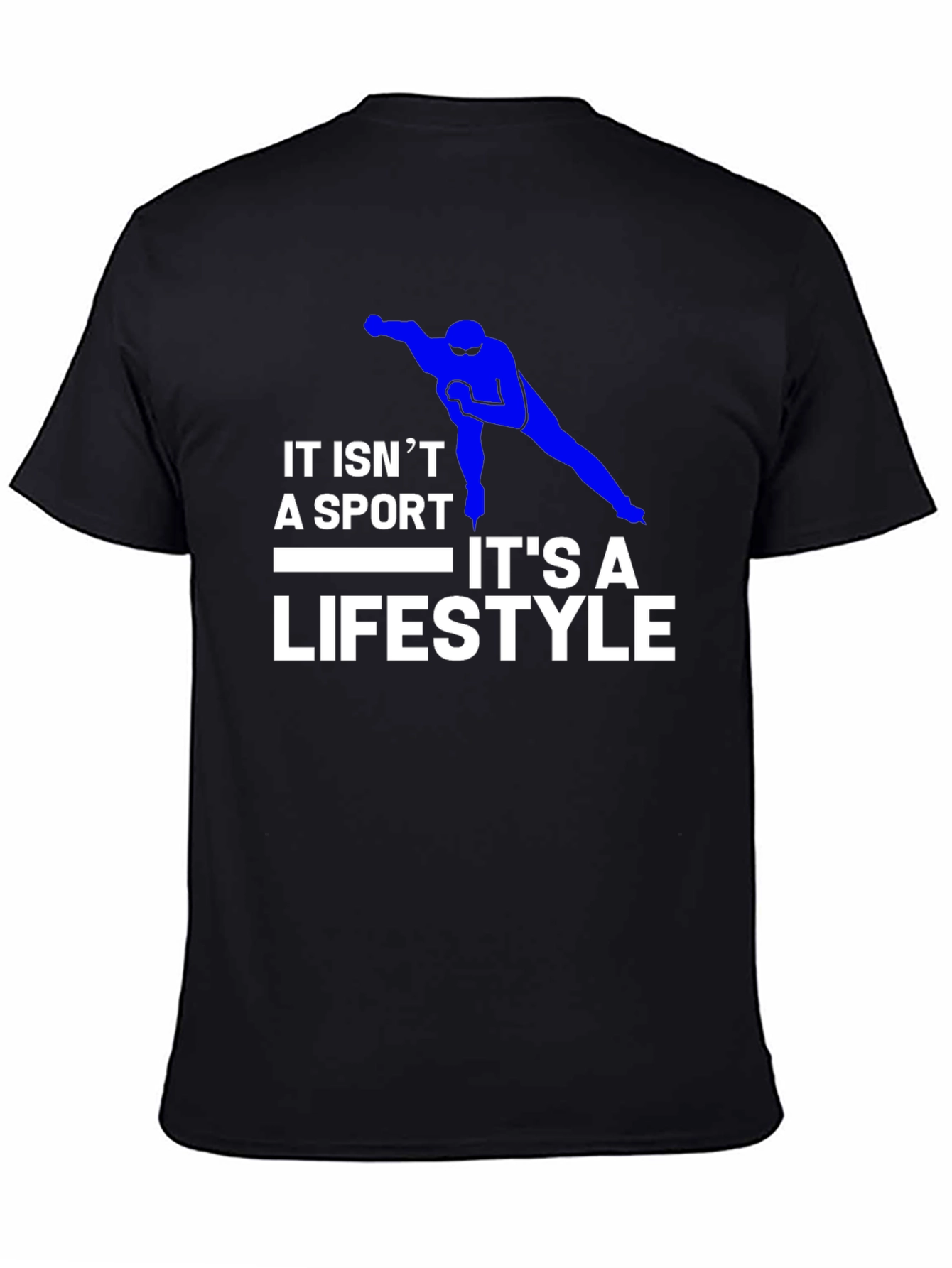 Its a Lifestyle Speed Skating T-Shirt