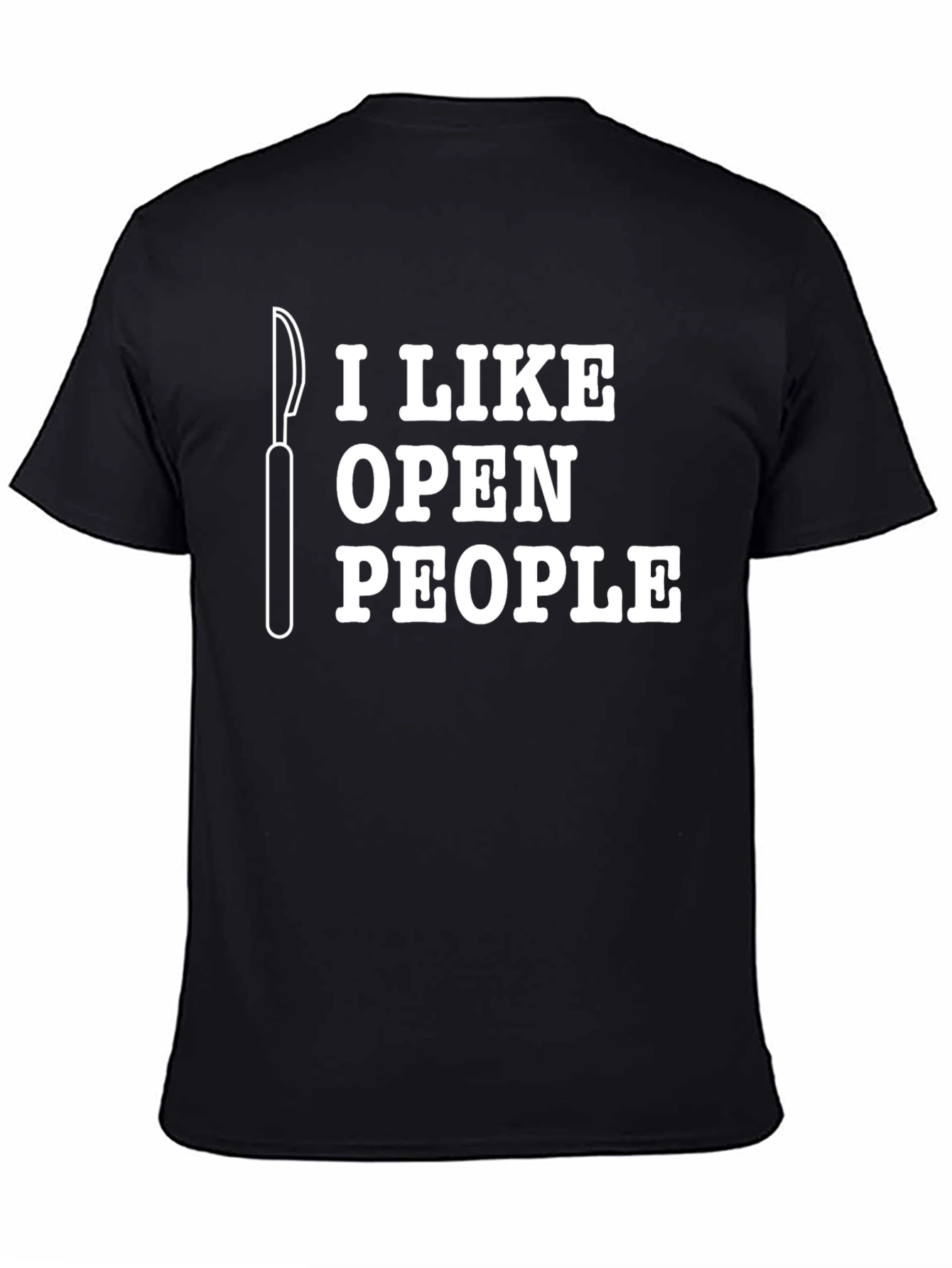 I Like Open People Funny Surgeon Scalpel Graphic T-Shirt