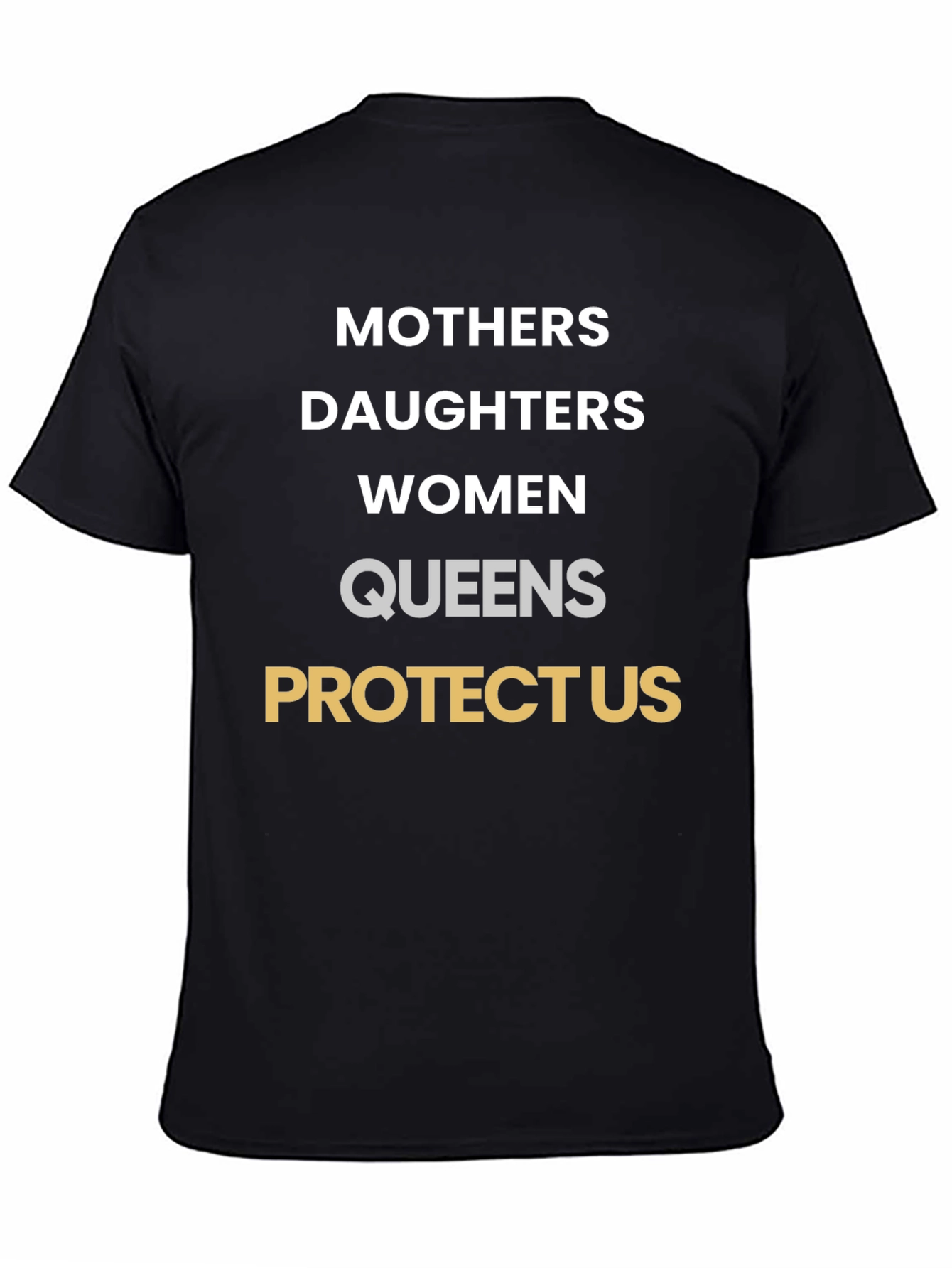 Mothers Daughters Women Queens Protect Us T-Shirt