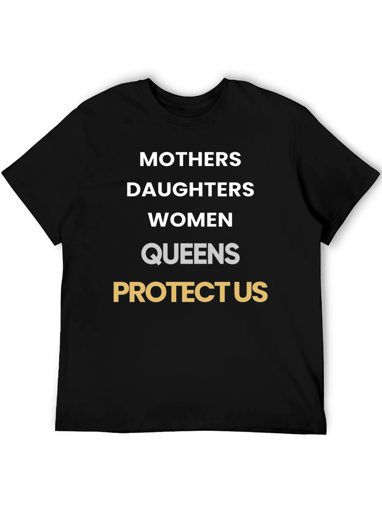 Mothers Daughters Women Queens Protect Us T-Shirt