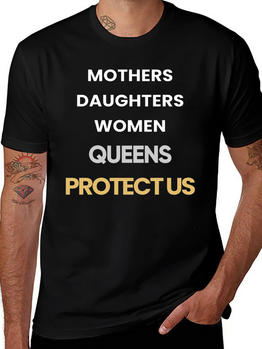 Mothers Daughters Women Queens Protect Us T-Shirt