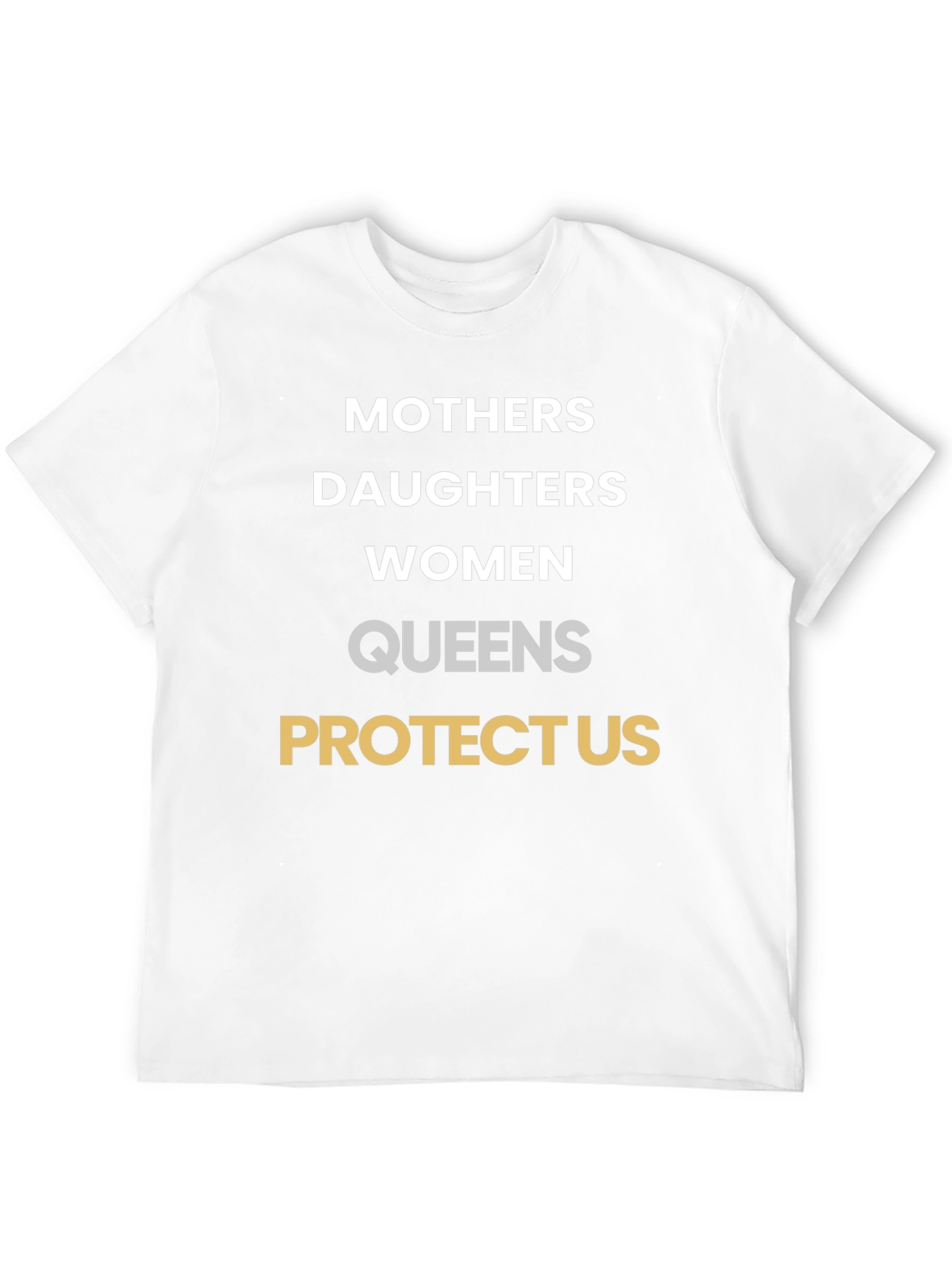 Mothers Daughters Women Queens Protect Us T-Shirt