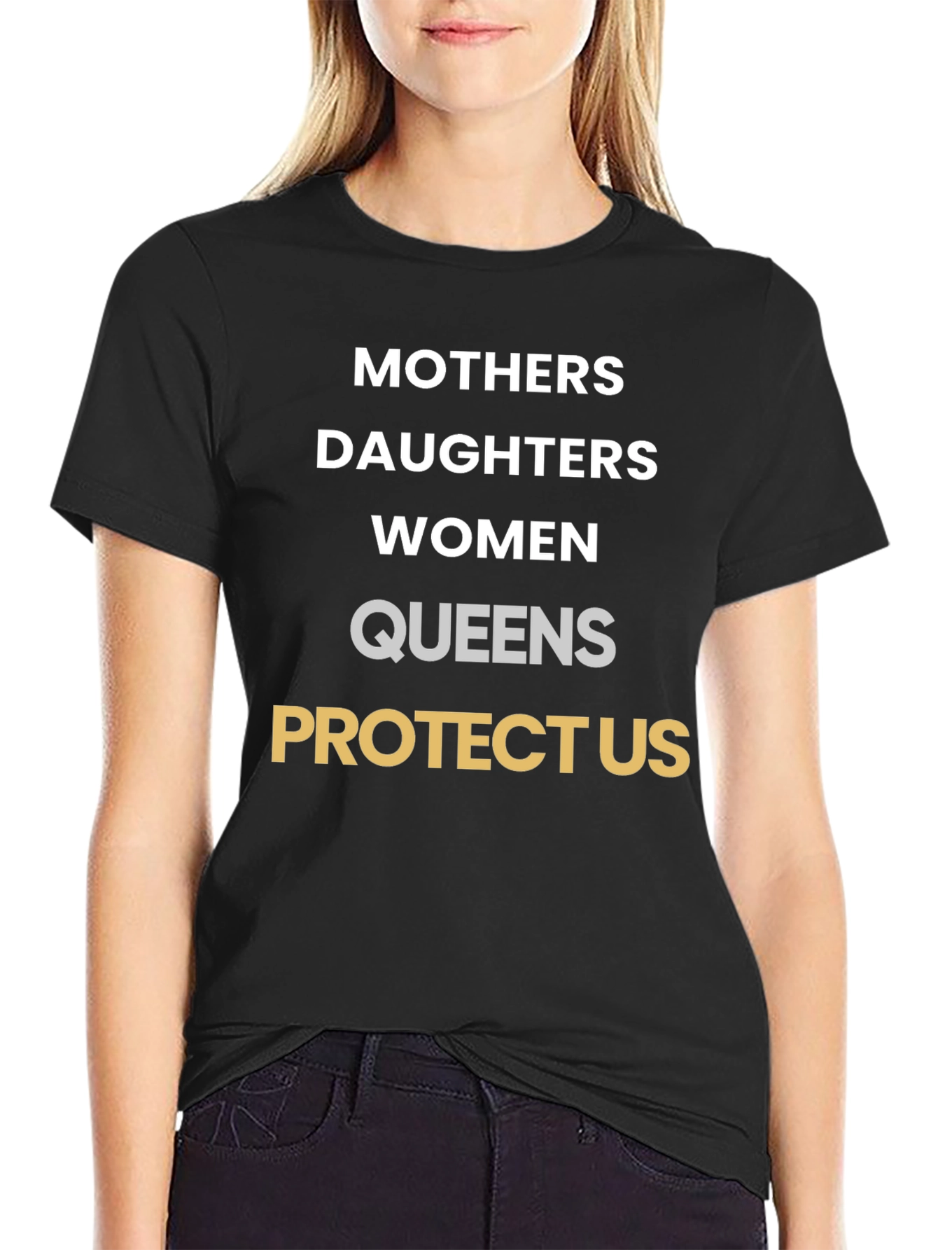 Mothers Daughters Women Queens Protect Us T-Shirt