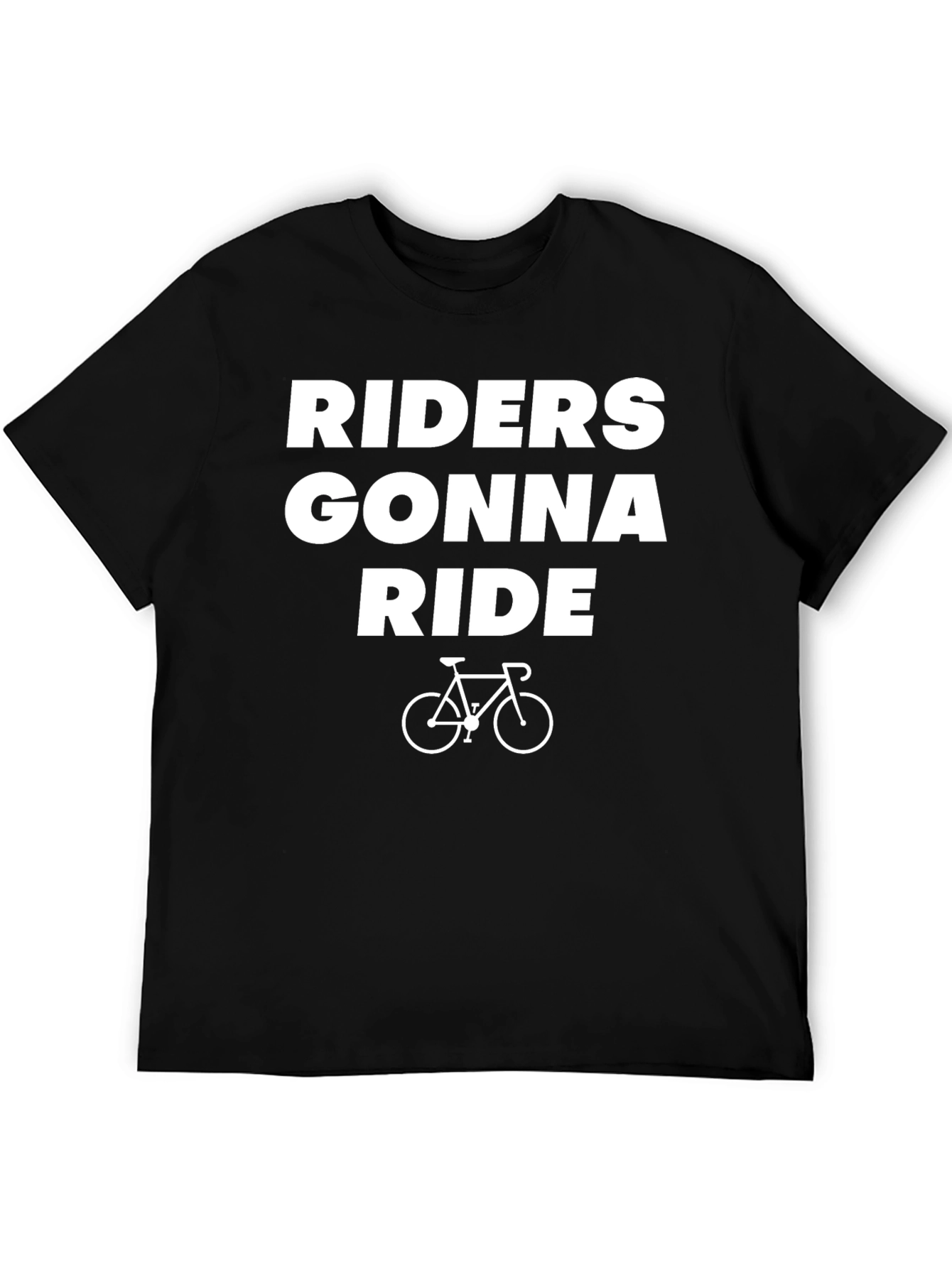 Riders Gonna Ride T-Shirt - Cycling Enthusiast Tee