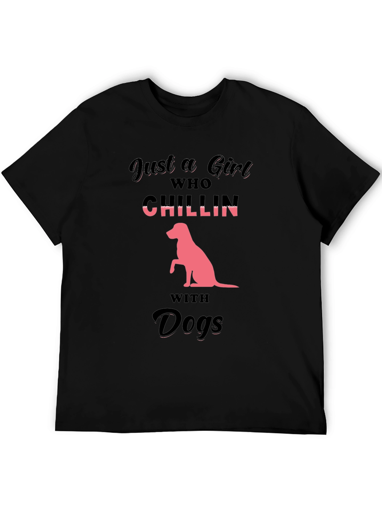Just a Girl Who Chillin With Dogs T-Shirt