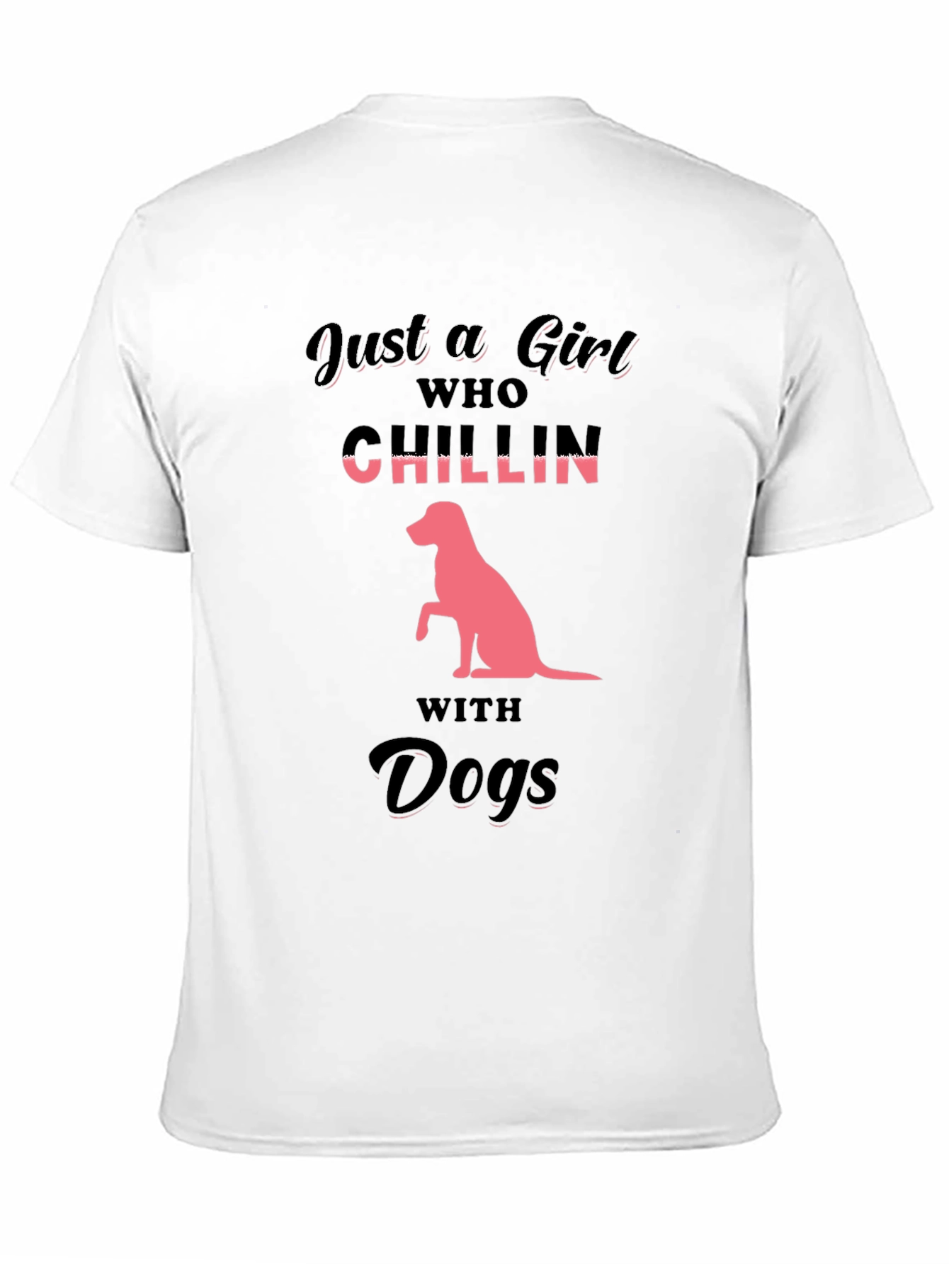 Just a Girl Who Chillin With Dogs T-Shirt