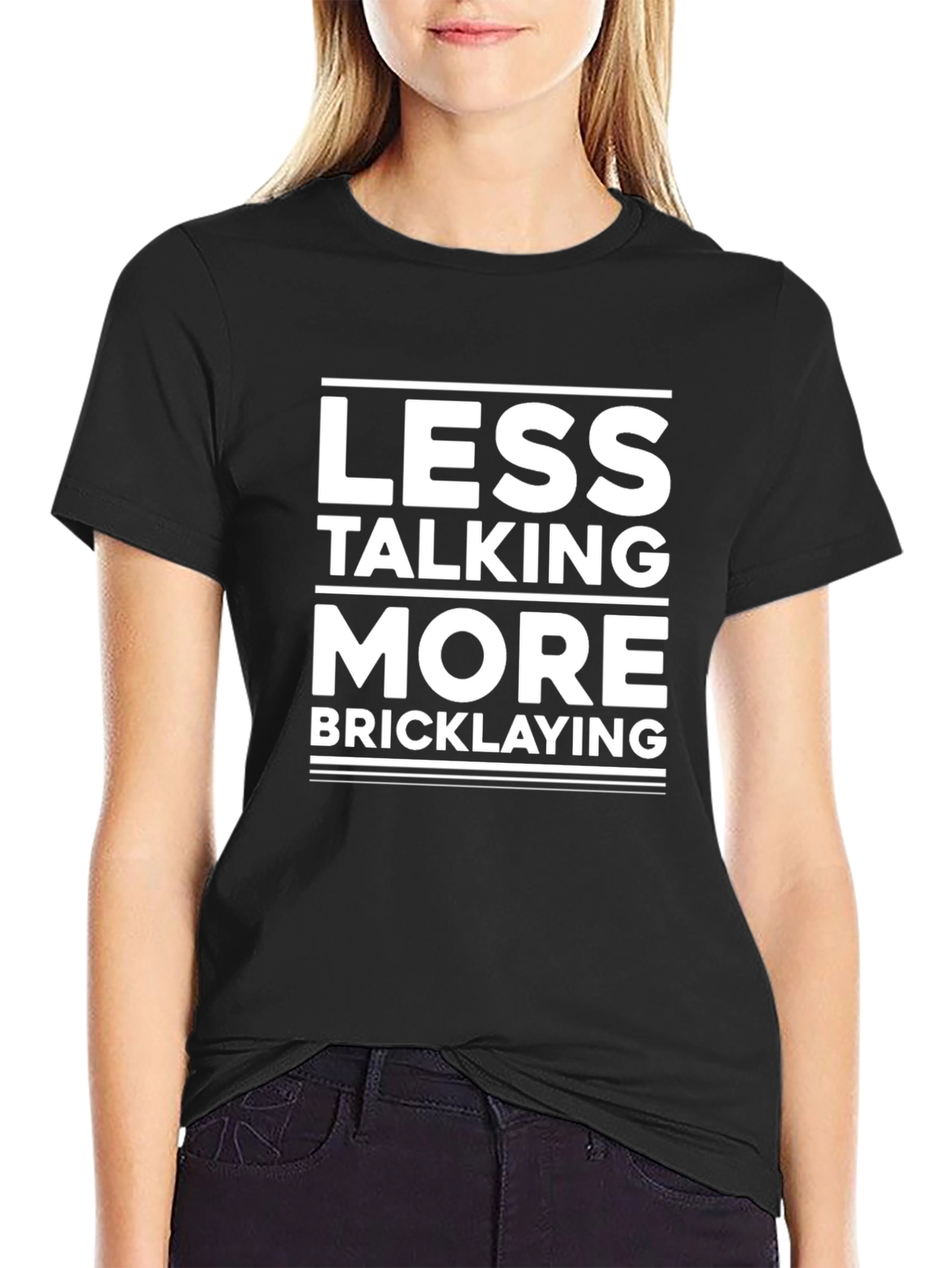 Less Talking More Bricklaying T-Shirt