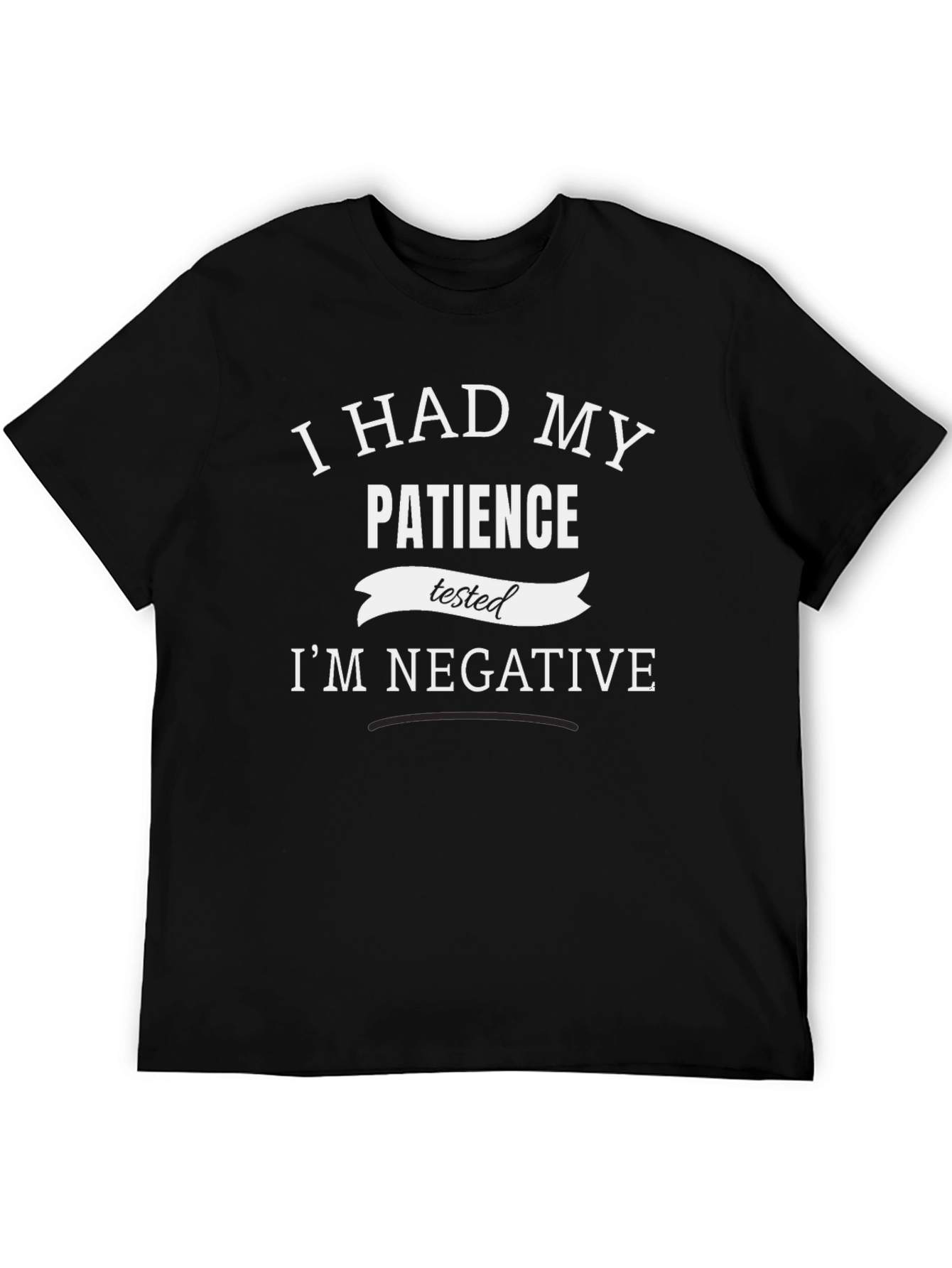 I Had My Patience Tested Funny T-Shirt