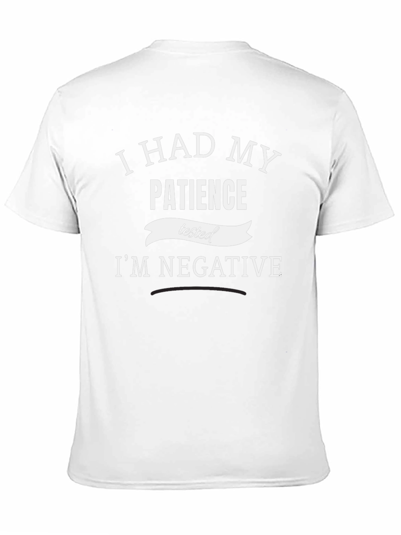 I Had My Patience Tested Funny T-Shirt