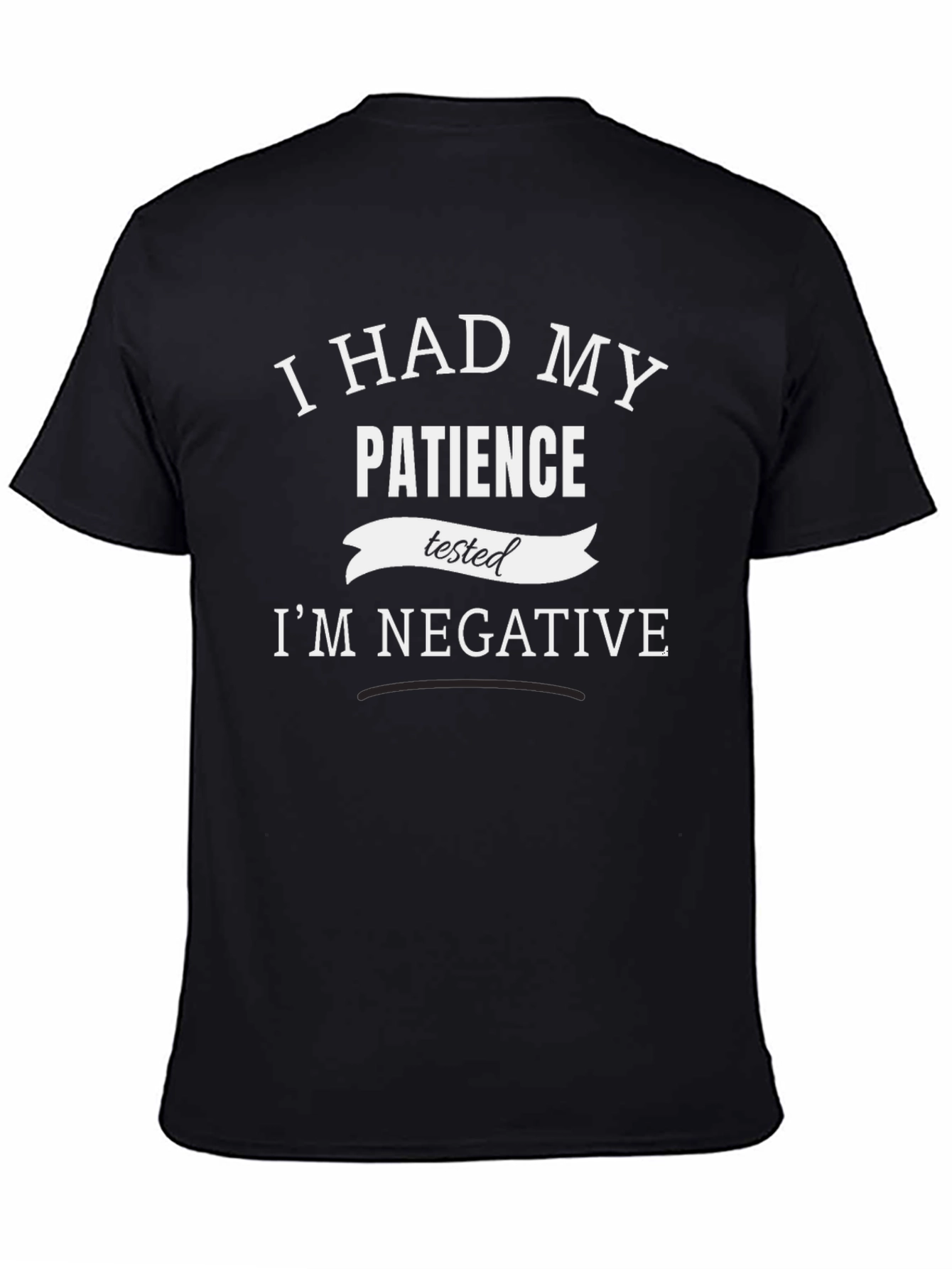 I Had My Patience Tested Funny T-Shirt