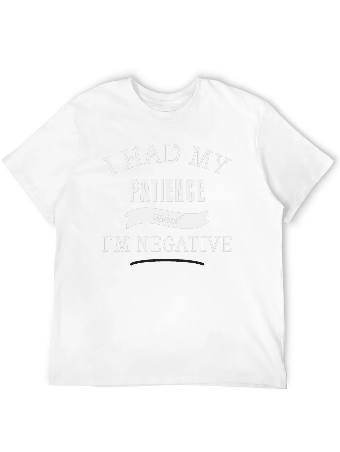 I Had My Patience Tested Funny T-Shirt