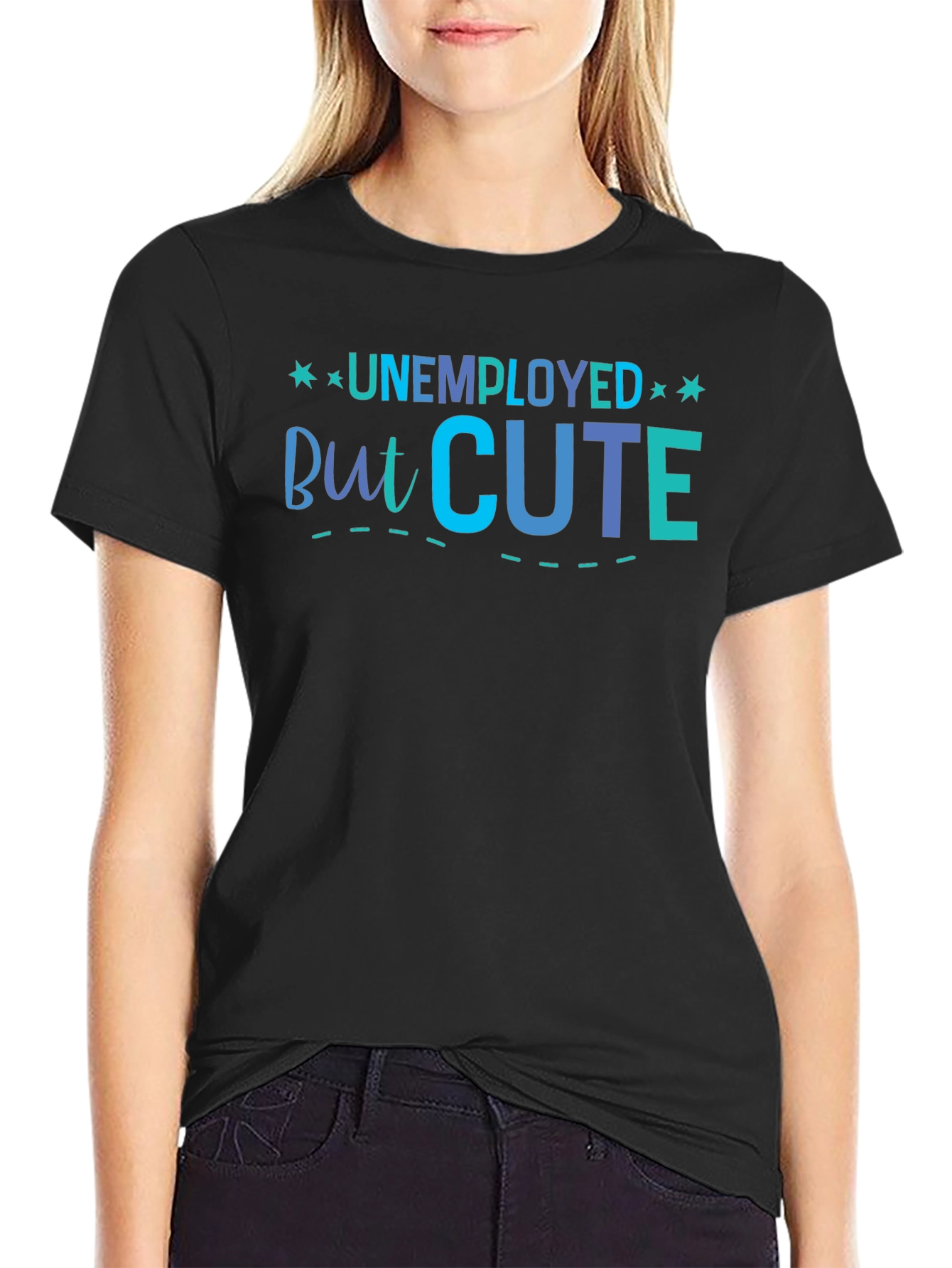 Unemployed But Cute Graphic T-Shirt