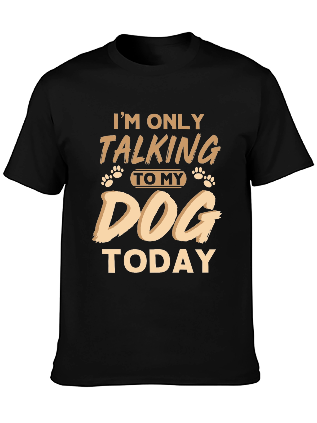 Im Only Talking To My Dog Today Funny T-Shirt