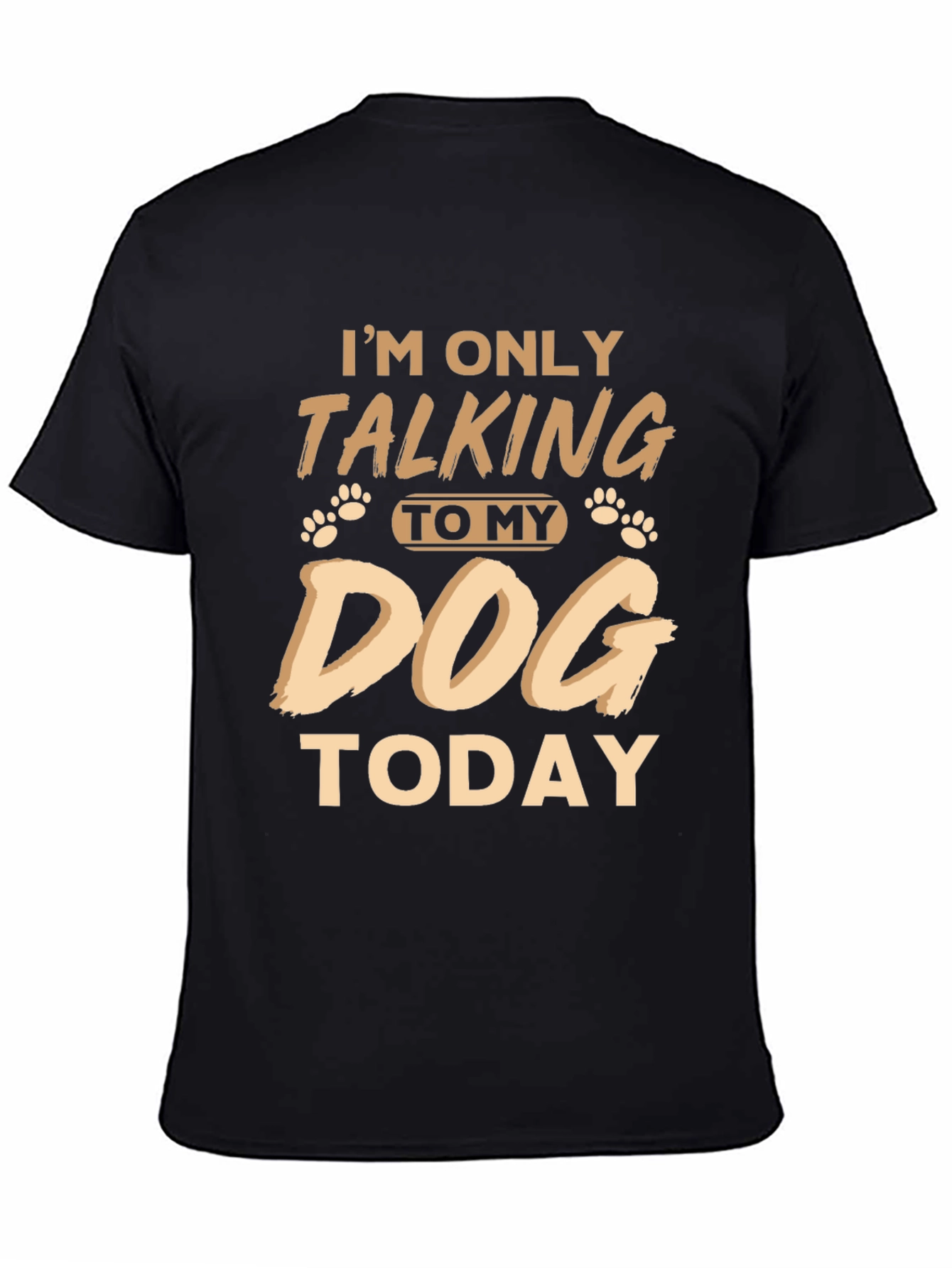 Im Only Talking To My Dog Today Funny T-Shirt