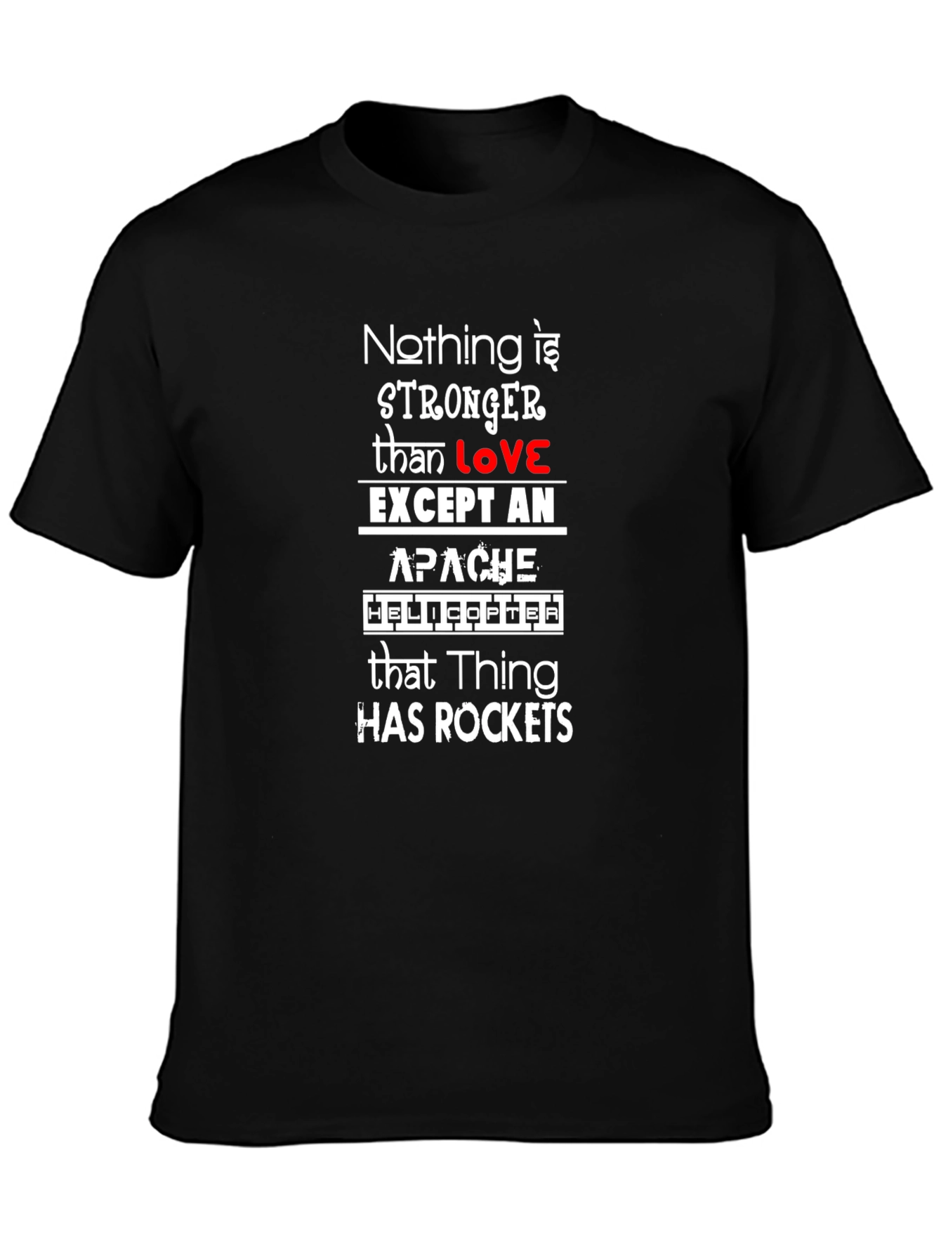 Nothing Stronger Than Love Apache Helicopter T-Shirt