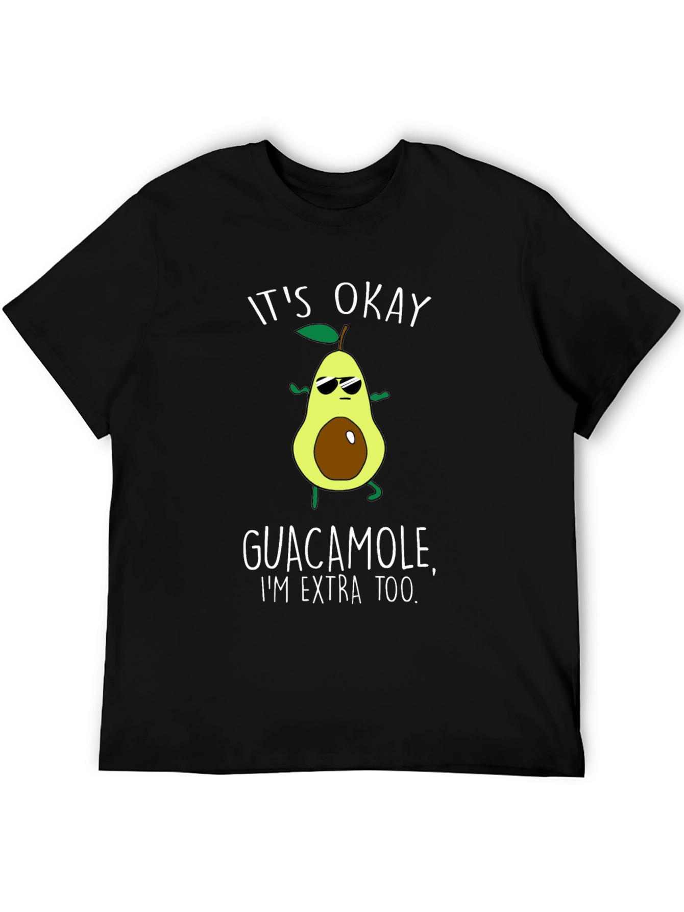 Funny Avocado Its Okay Guacamole Graphic T-Shirt
