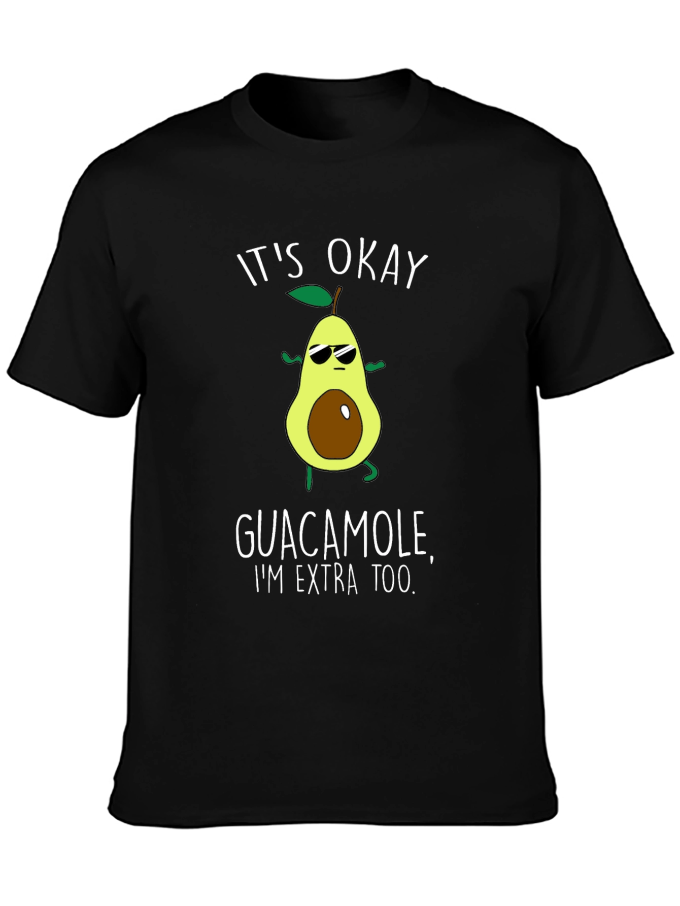 Funny Avocado Its Okay Guacamole Graphic T-Shirt