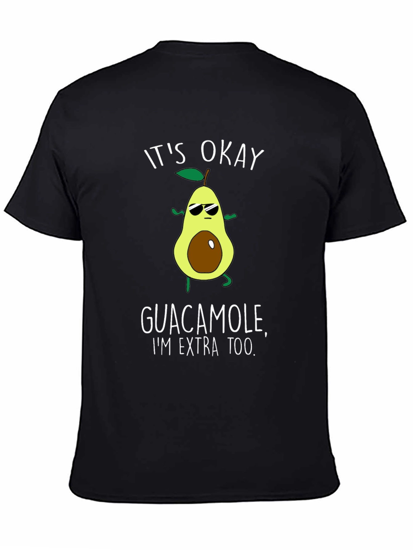 Funny Avocado Its Okay Guacamole Graphic T-Shirt