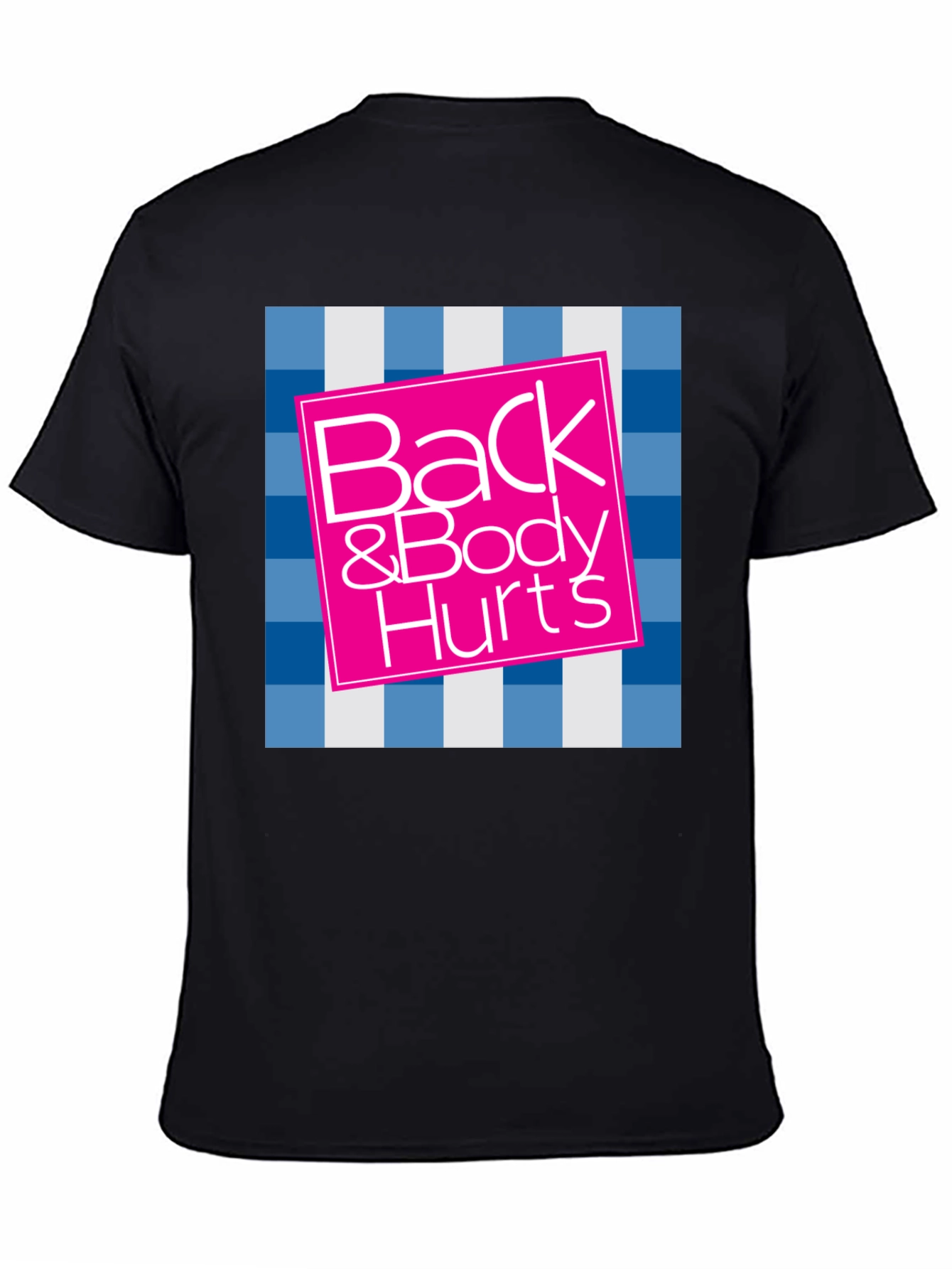 Back & Body Hurts Graphic Tee - Funny T-Shirt