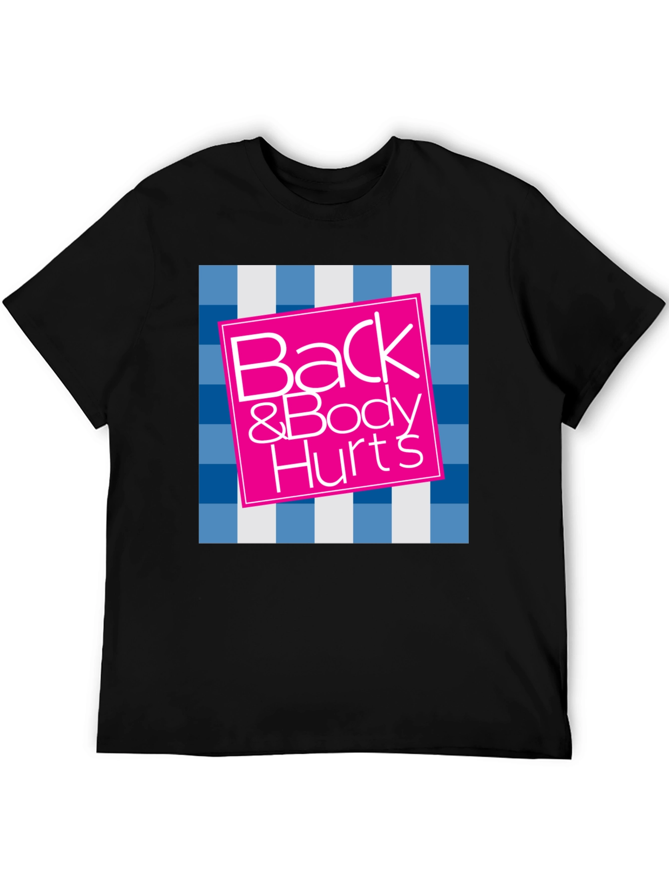 Back & Body Hurts Graphic Tee - Funny T-Shirt