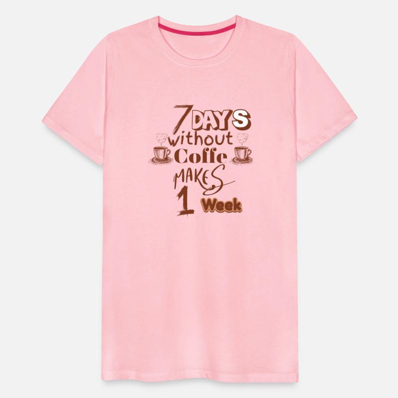 7 day’s without coffee make’s one week