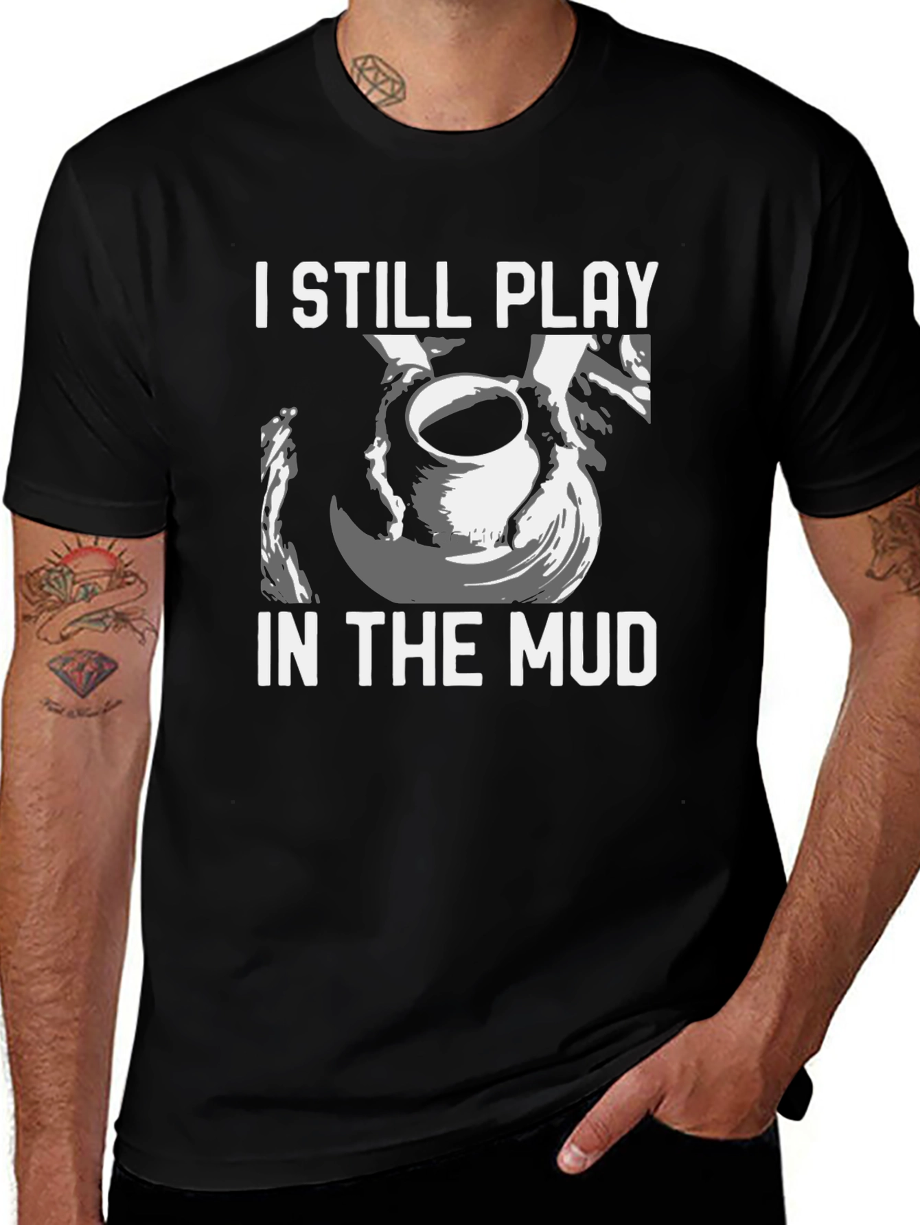 I Still Play in the Mud Pottery T-Shirt