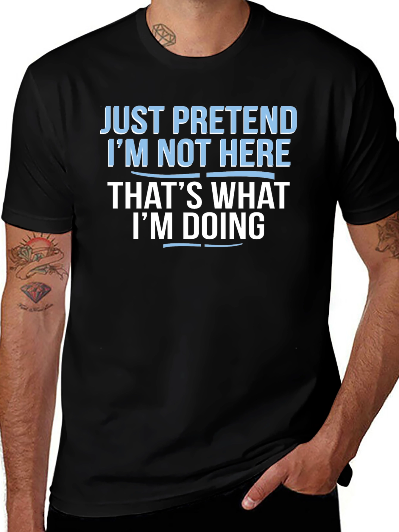 Funny Graphic Tee - Pretend Im Not Here