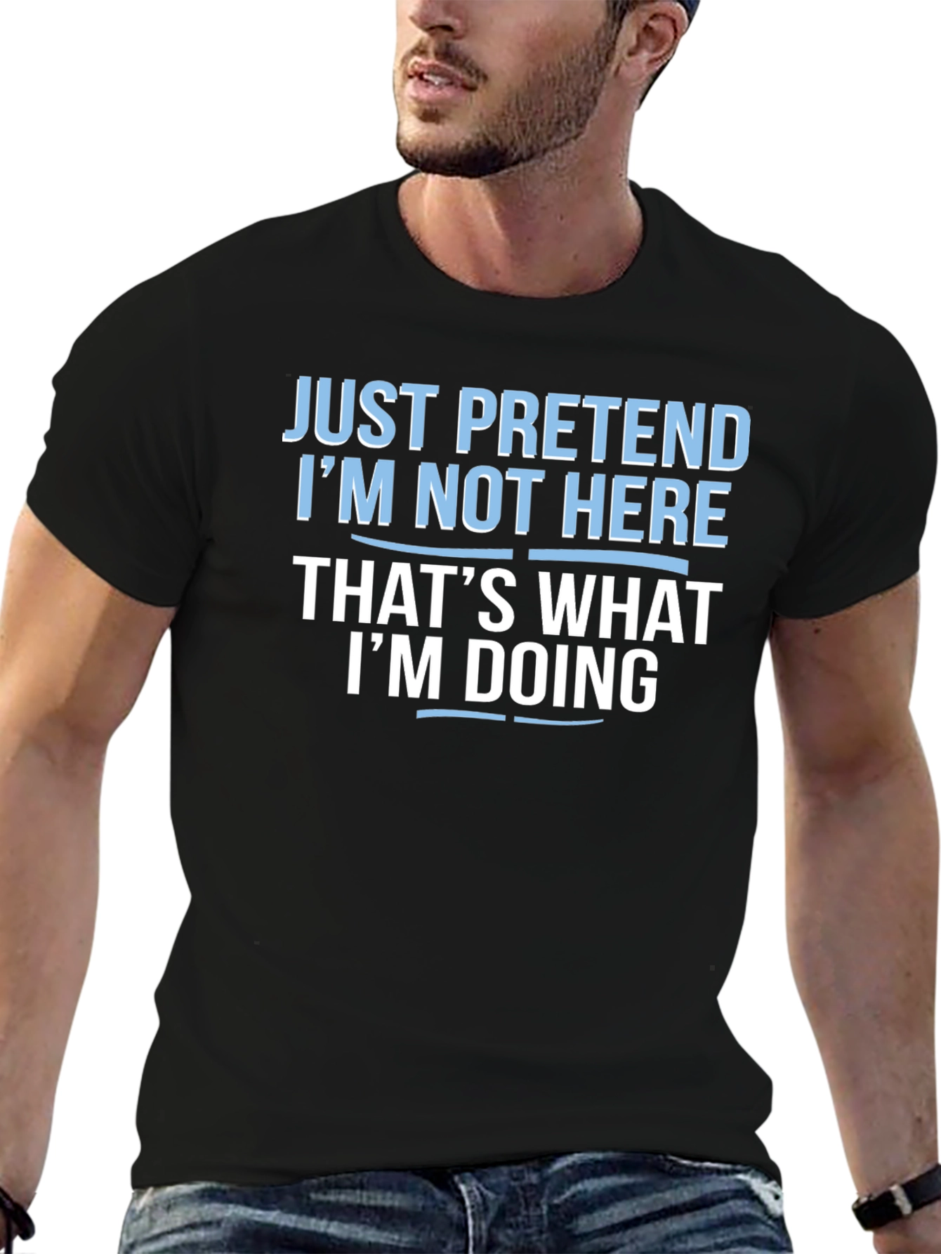 Funny Graphic Tee - Pretend Im Not Here