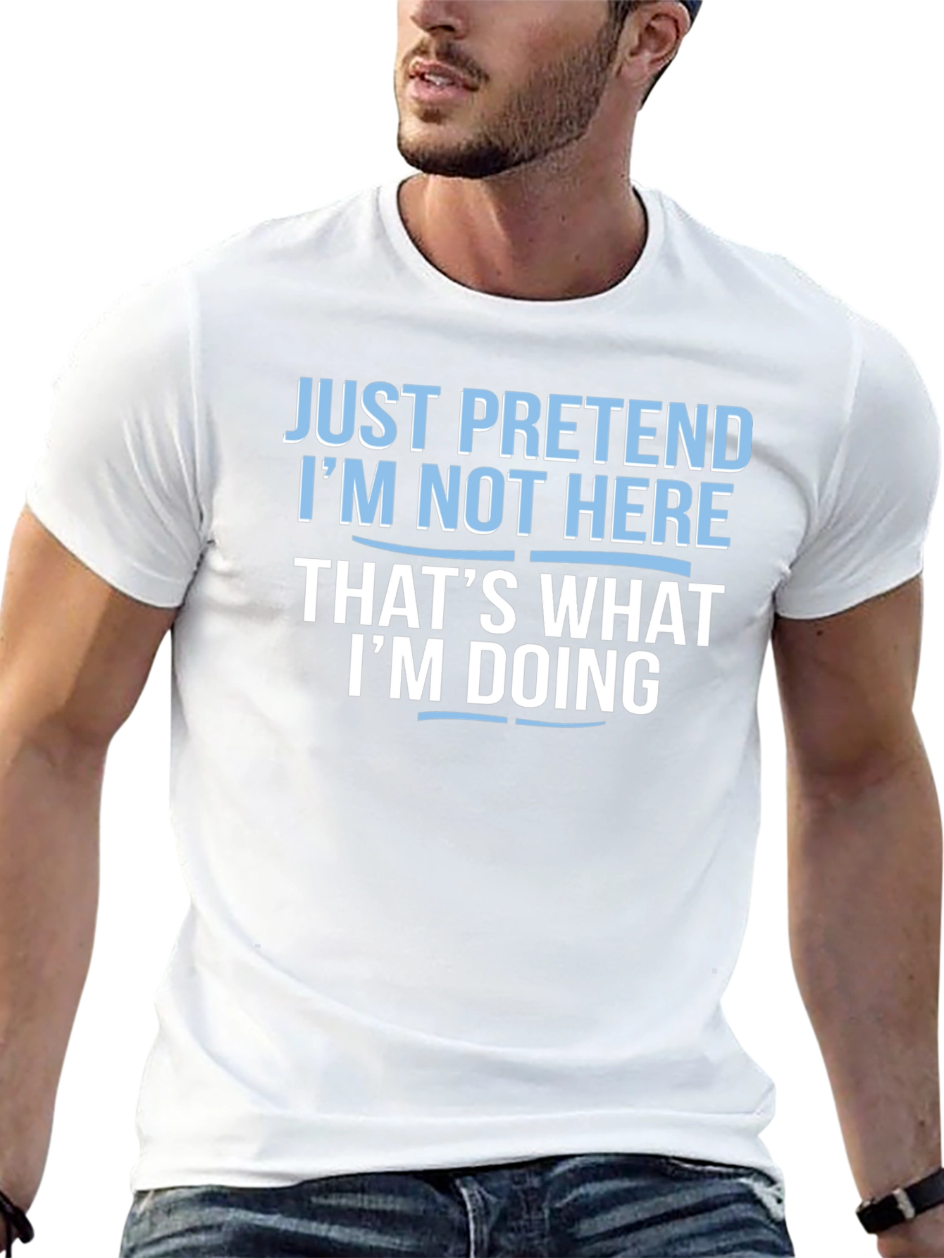 Funny Graphic Tee - Pretend Im Not Here