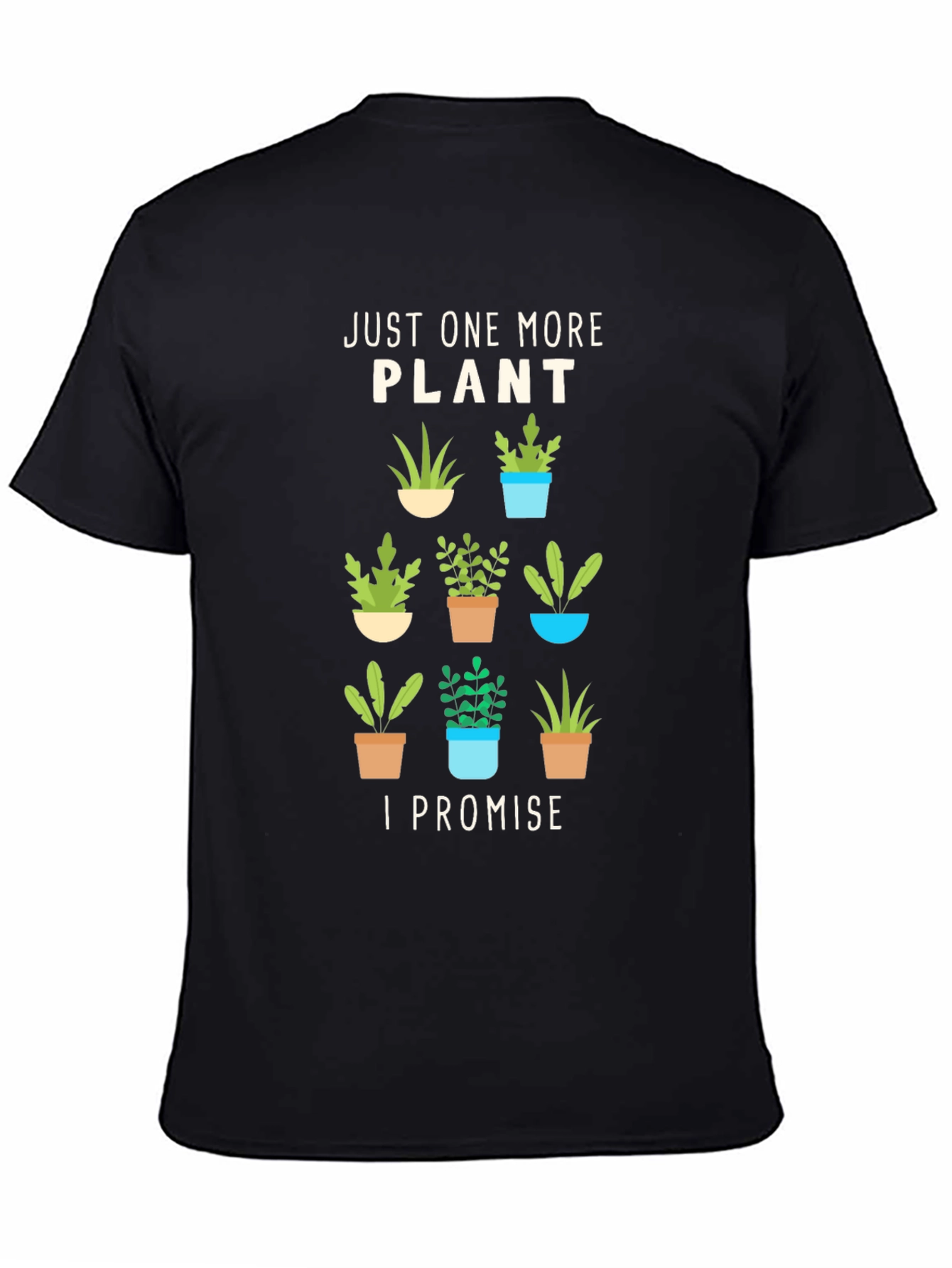 Just One More Plant T-Shirt
