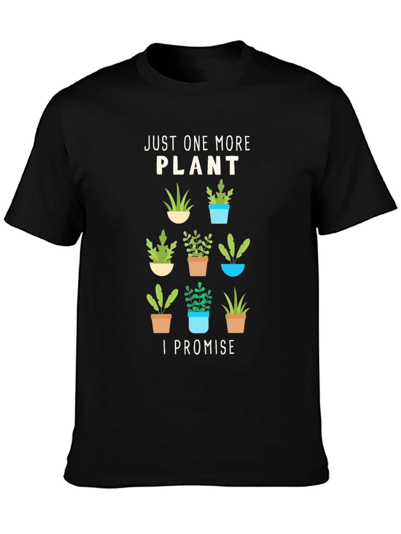 Just One More Plant T-Shirt